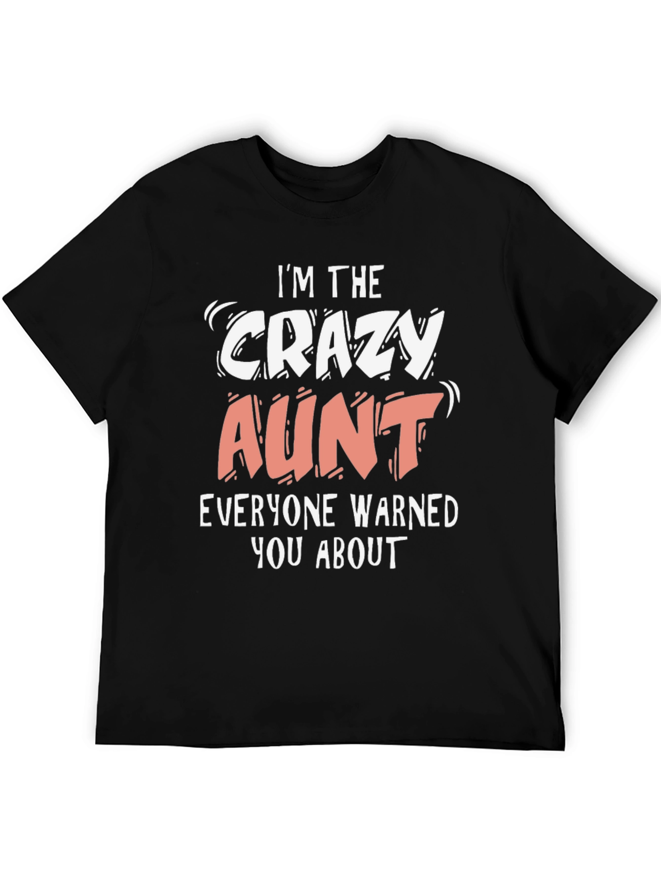 Crazy Aunt T-Shirt - Warned You About