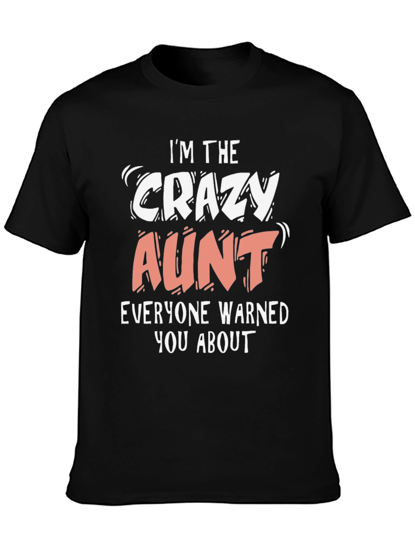 Crazy Aunt T-Shirt - Warned You About