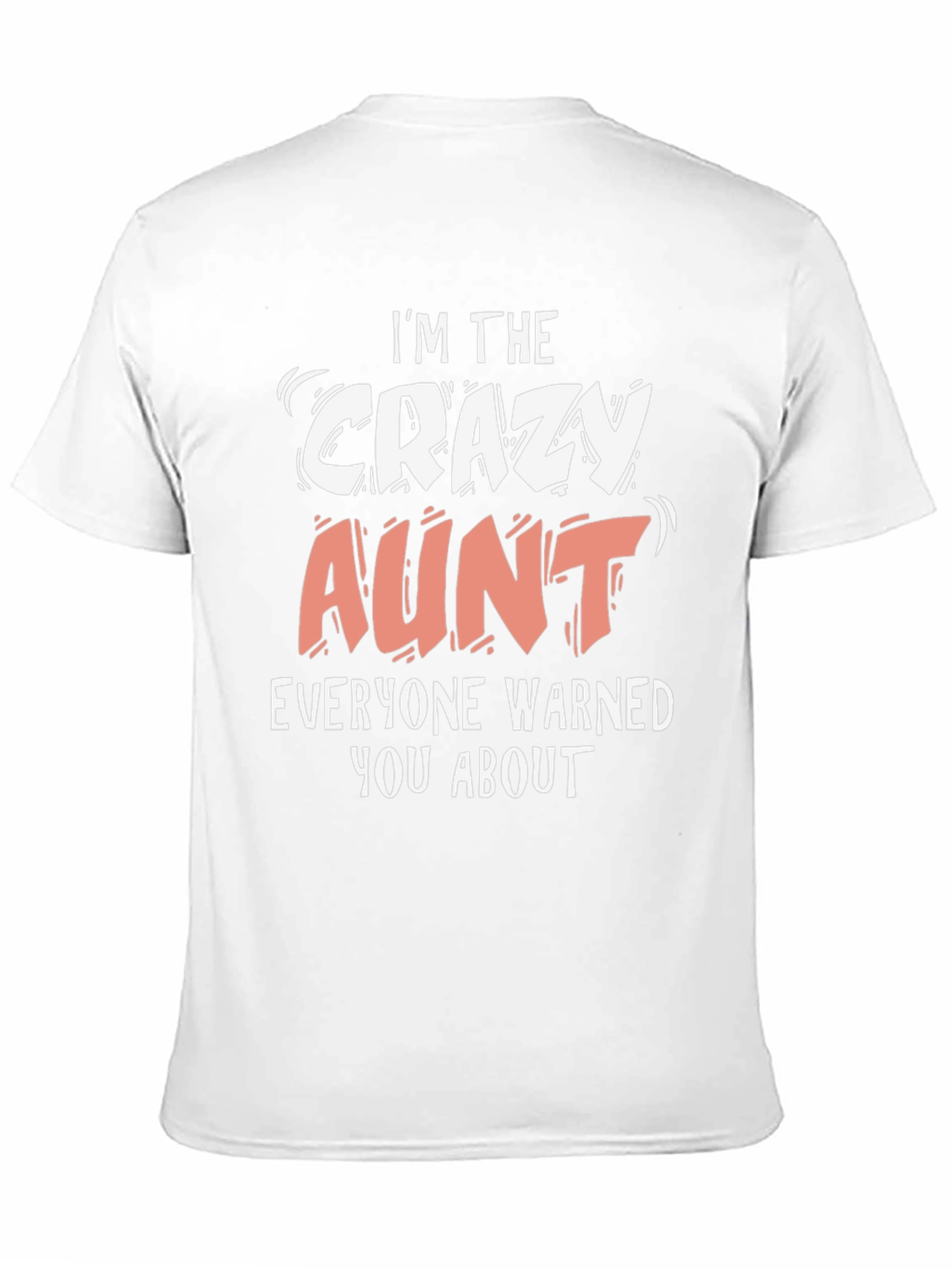 Crazy Aunt T-Shirt - Warned You About