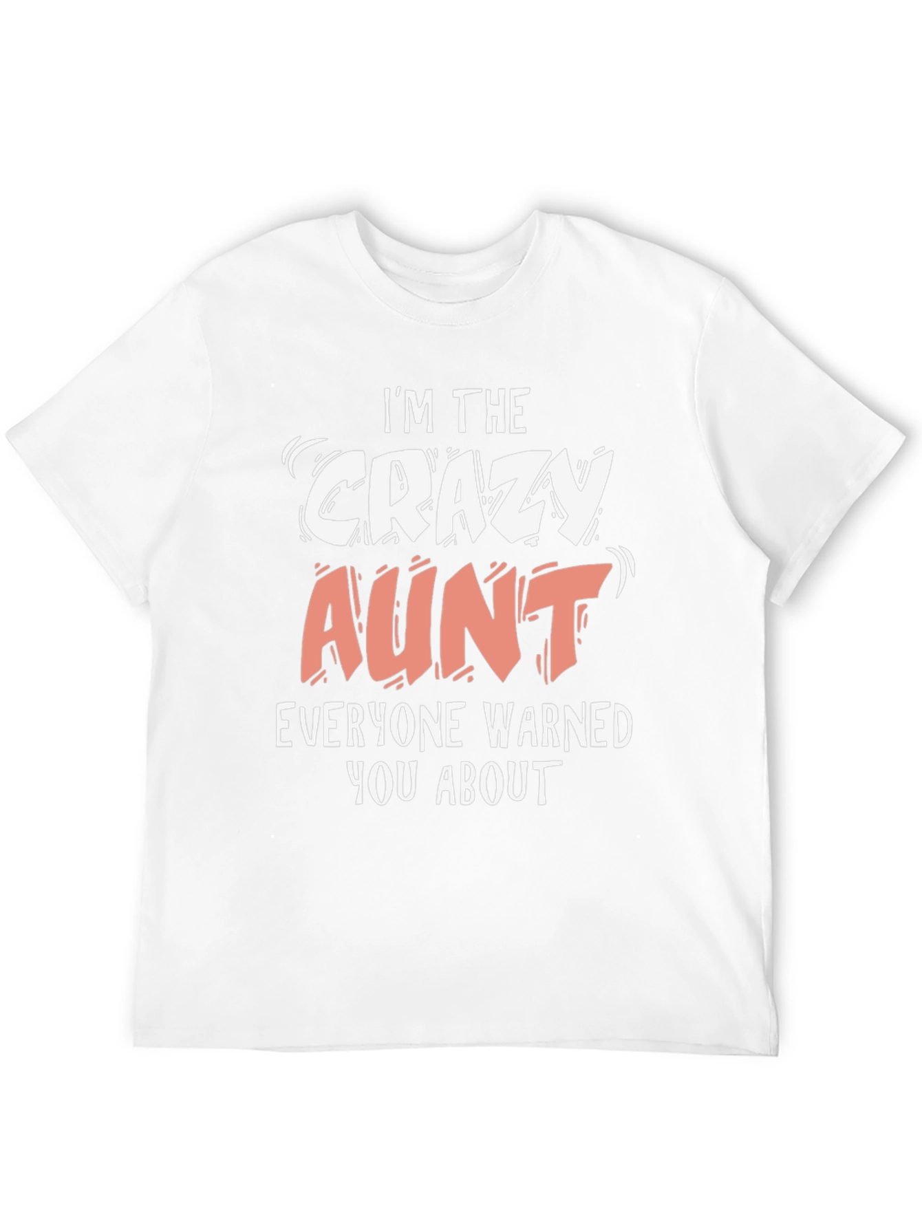 Crazy Aunt T-Shirt - Warned You About
