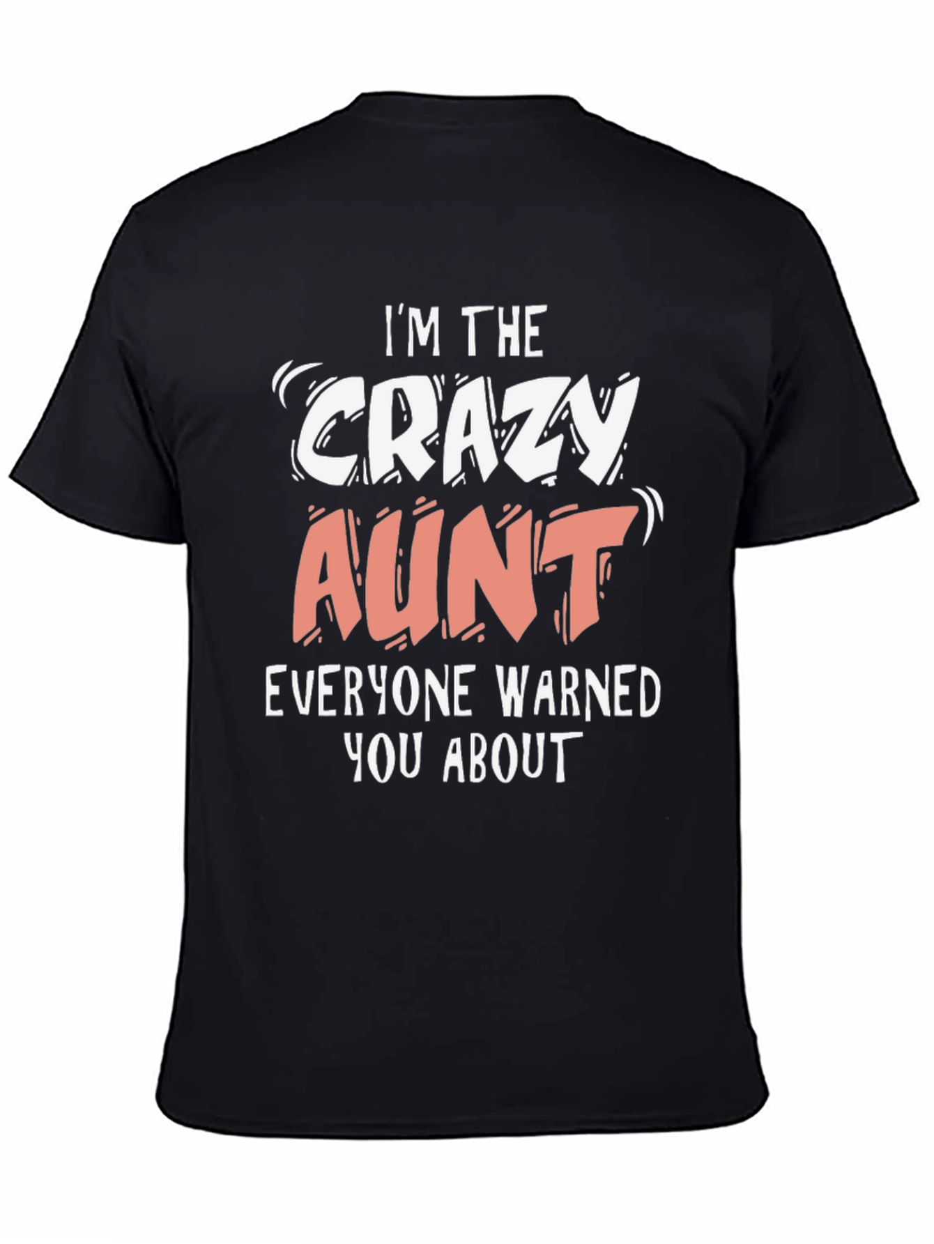 Crazy Aunt T-Shirt - Warned You About