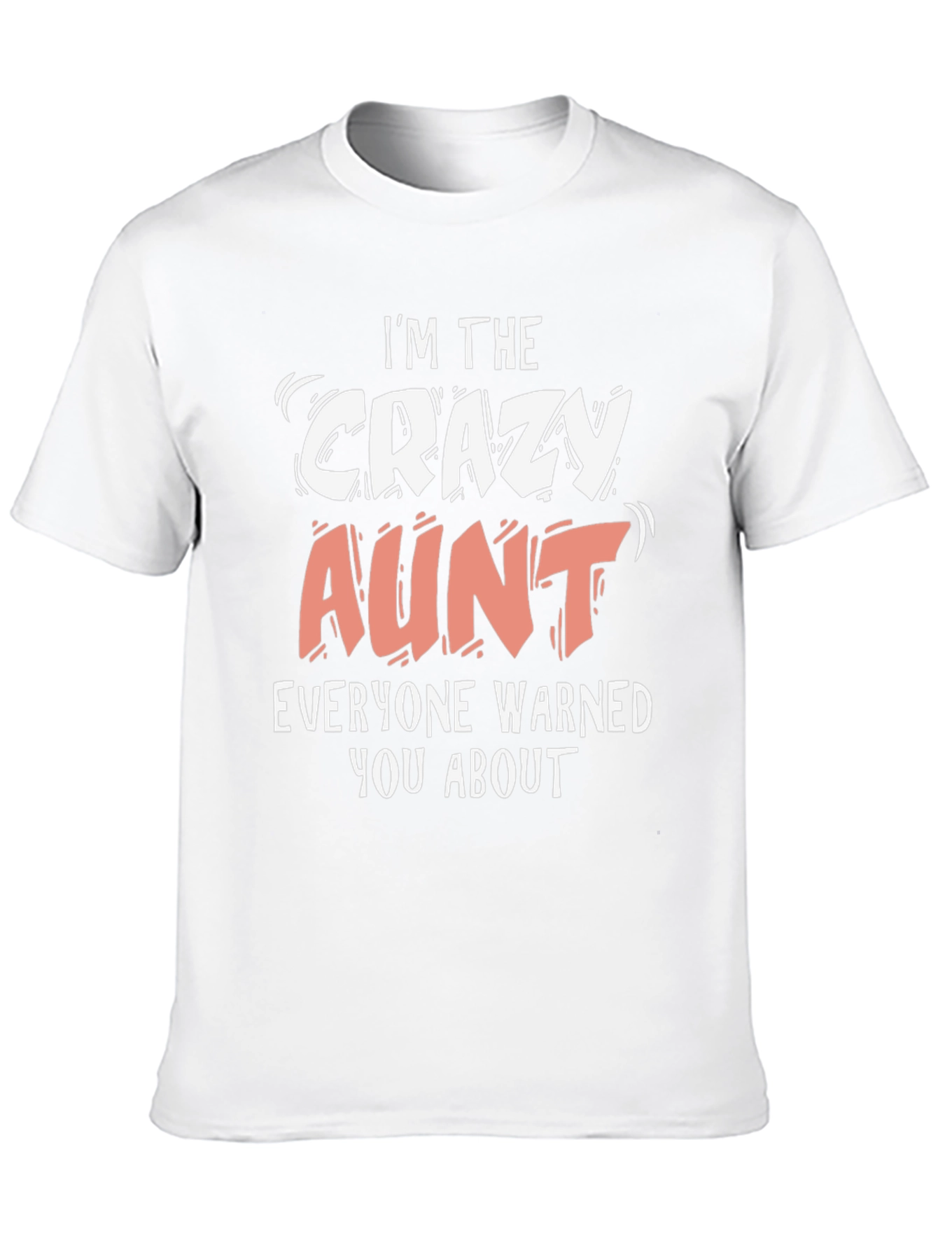 Crazy Aunt T-Shirt - Warned You About