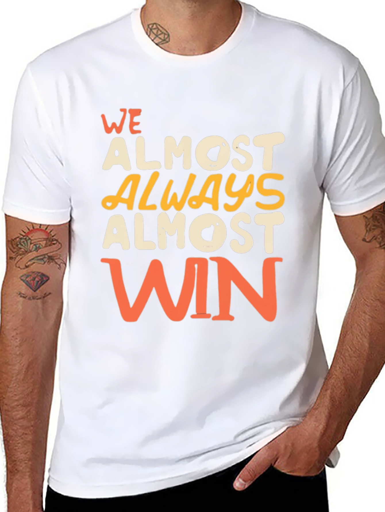 Funny We Almost Always Almost Win Graphic T-Shirt