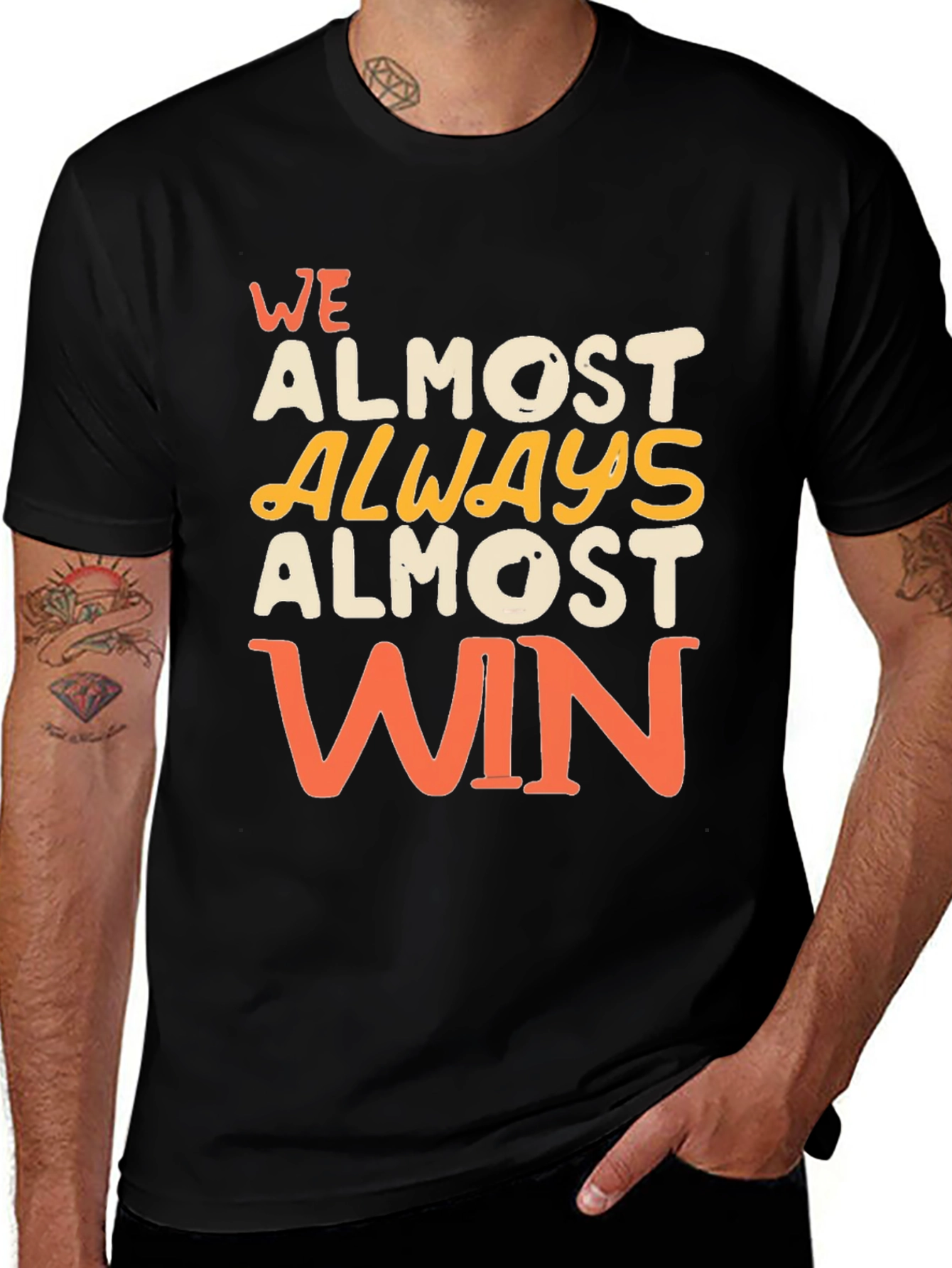 Funny We Almost Always Almost Win Graphic T-Shirt