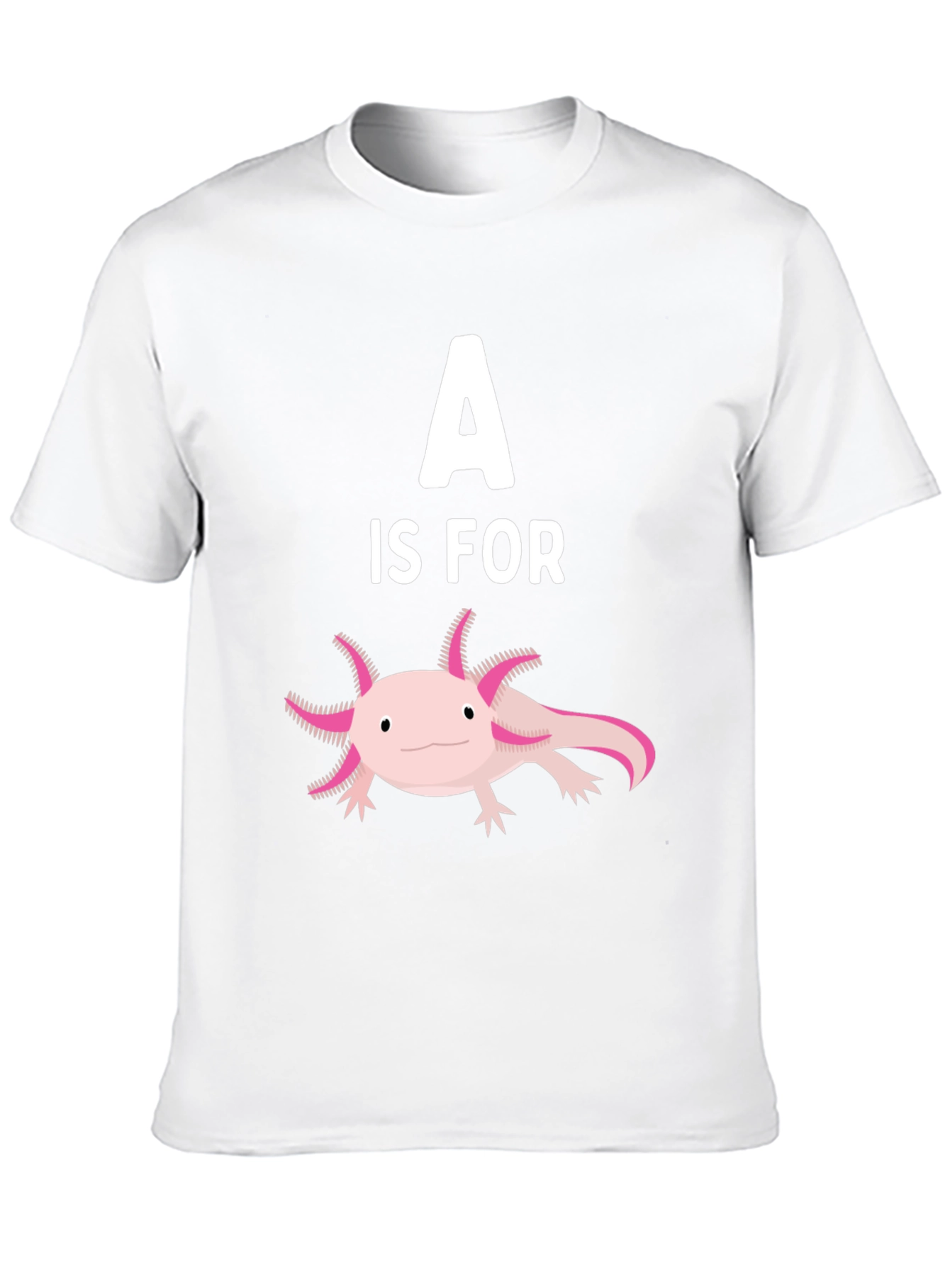A is for Axolotl T-Shirt Funny Amphibian Tee