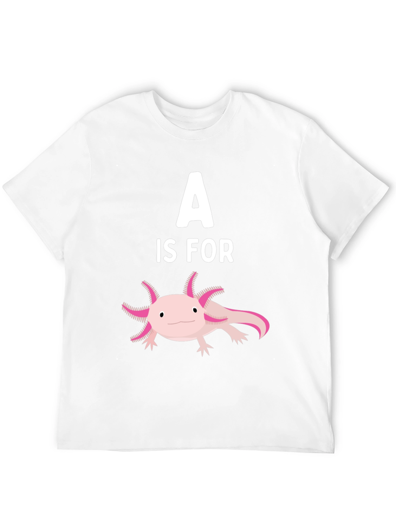 A is for Axolotl T-Shirt Funny Amphibian Tee