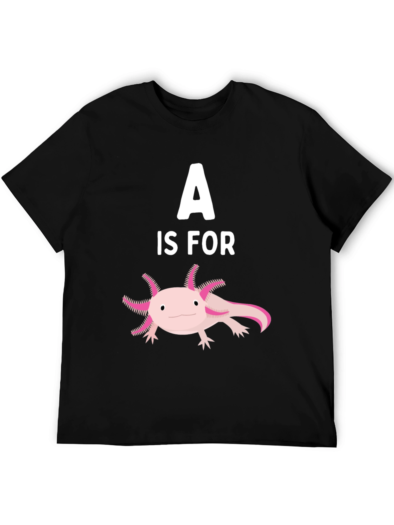 A is for Axolotl T-Shirt Funny Amphibian Tee