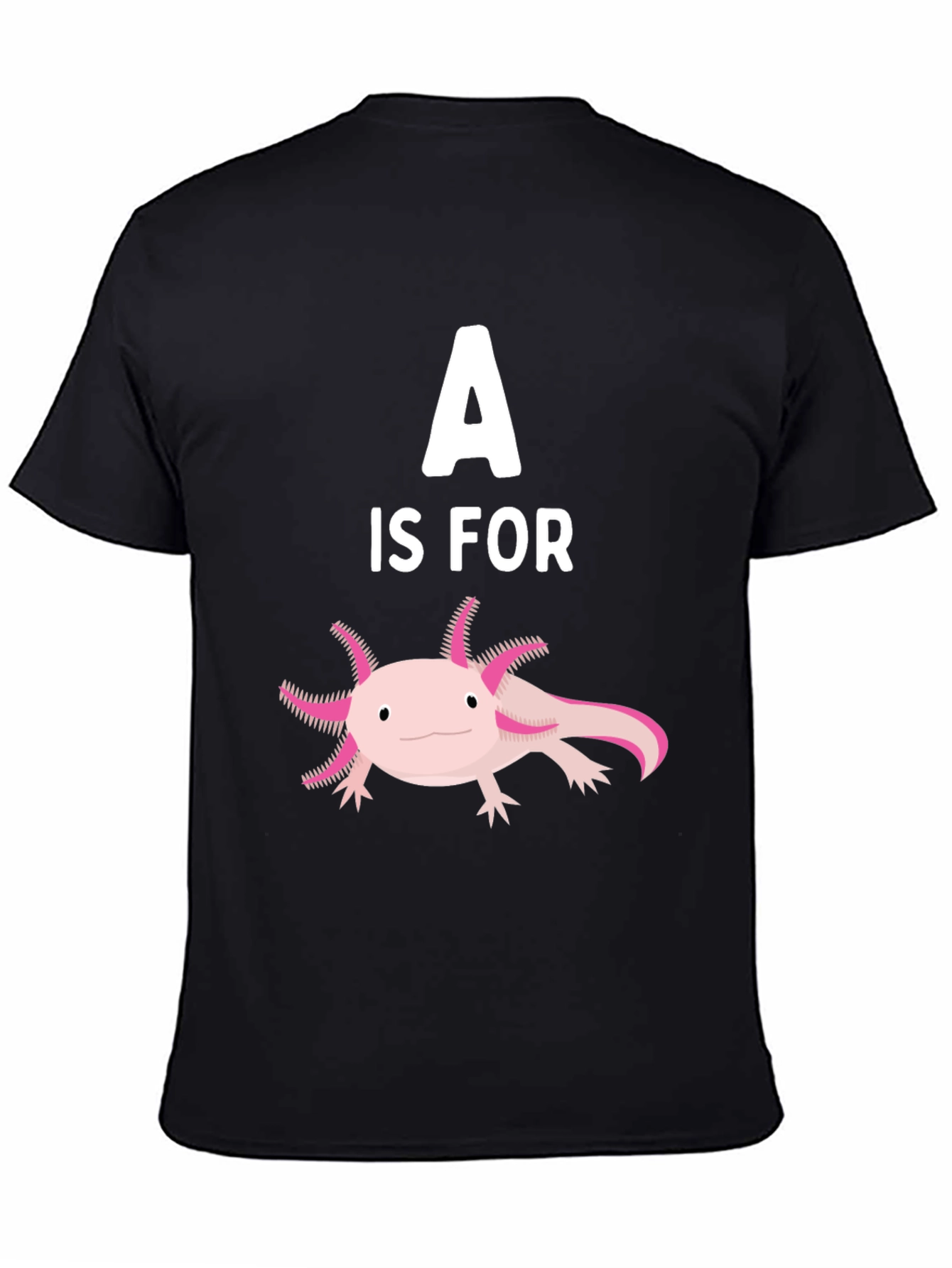 A is for Axolotl T-Shirt Funny Amphibian Tee