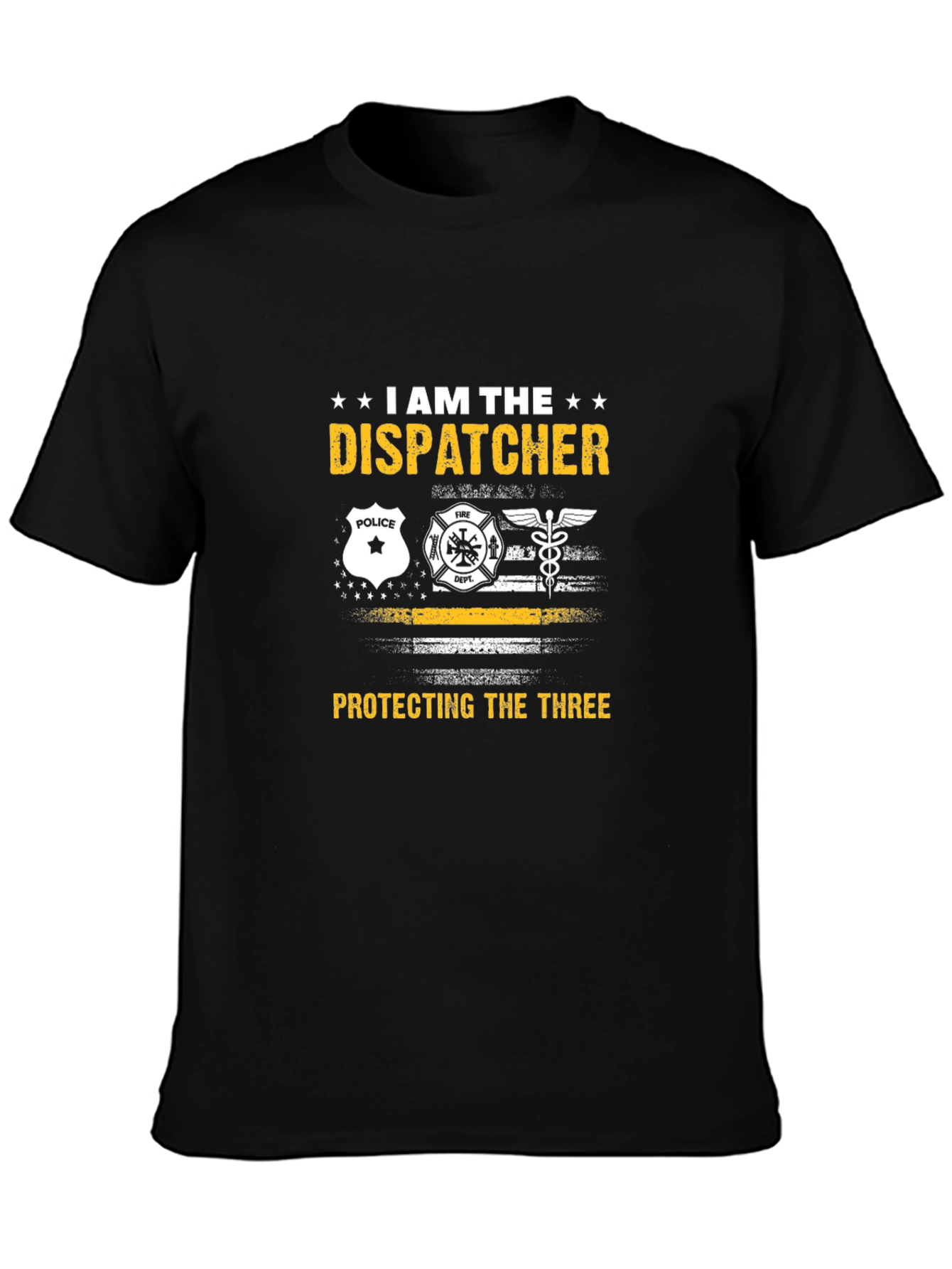 I Am The Dispatcher T-Shirt - Protecting The Three