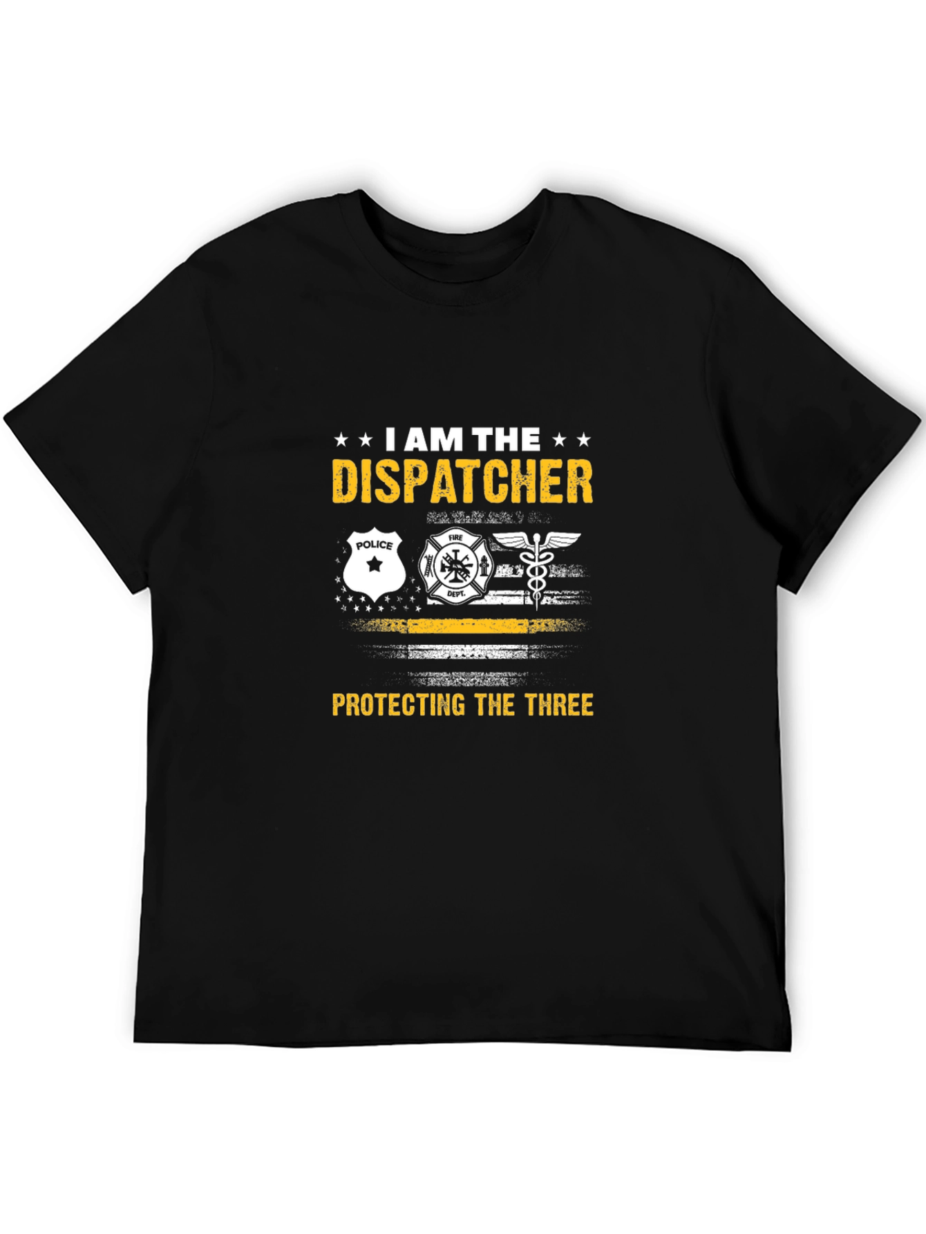 I Am The Dispatcher T-Shirt - Protecting The Three