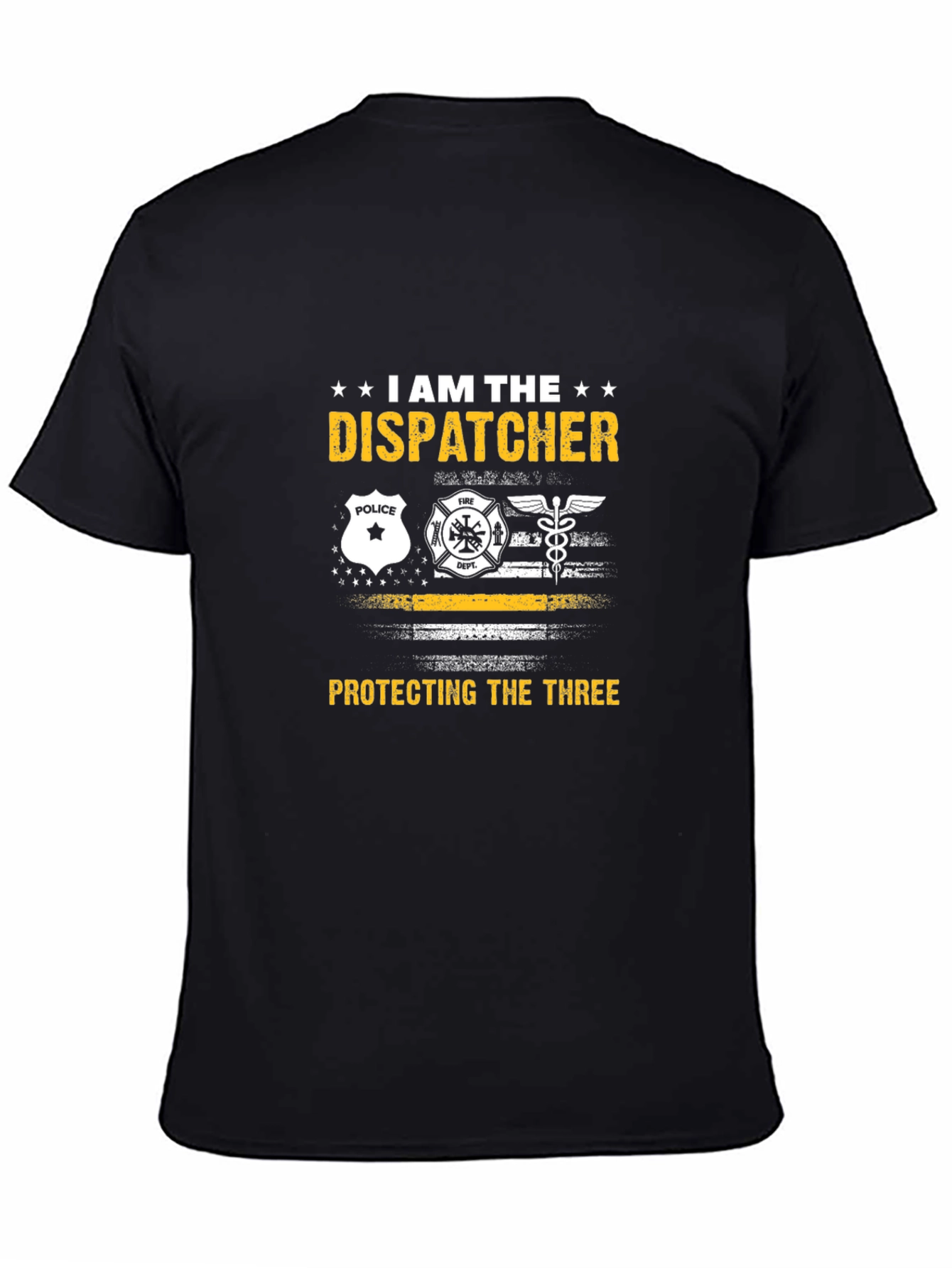 I Am The Dispatcher T-Shirt - Protecting The Three