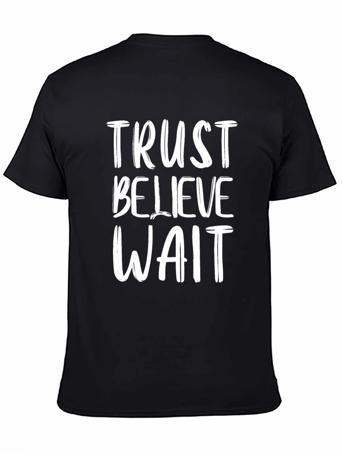 Trust Believe Wait Graphic Tee