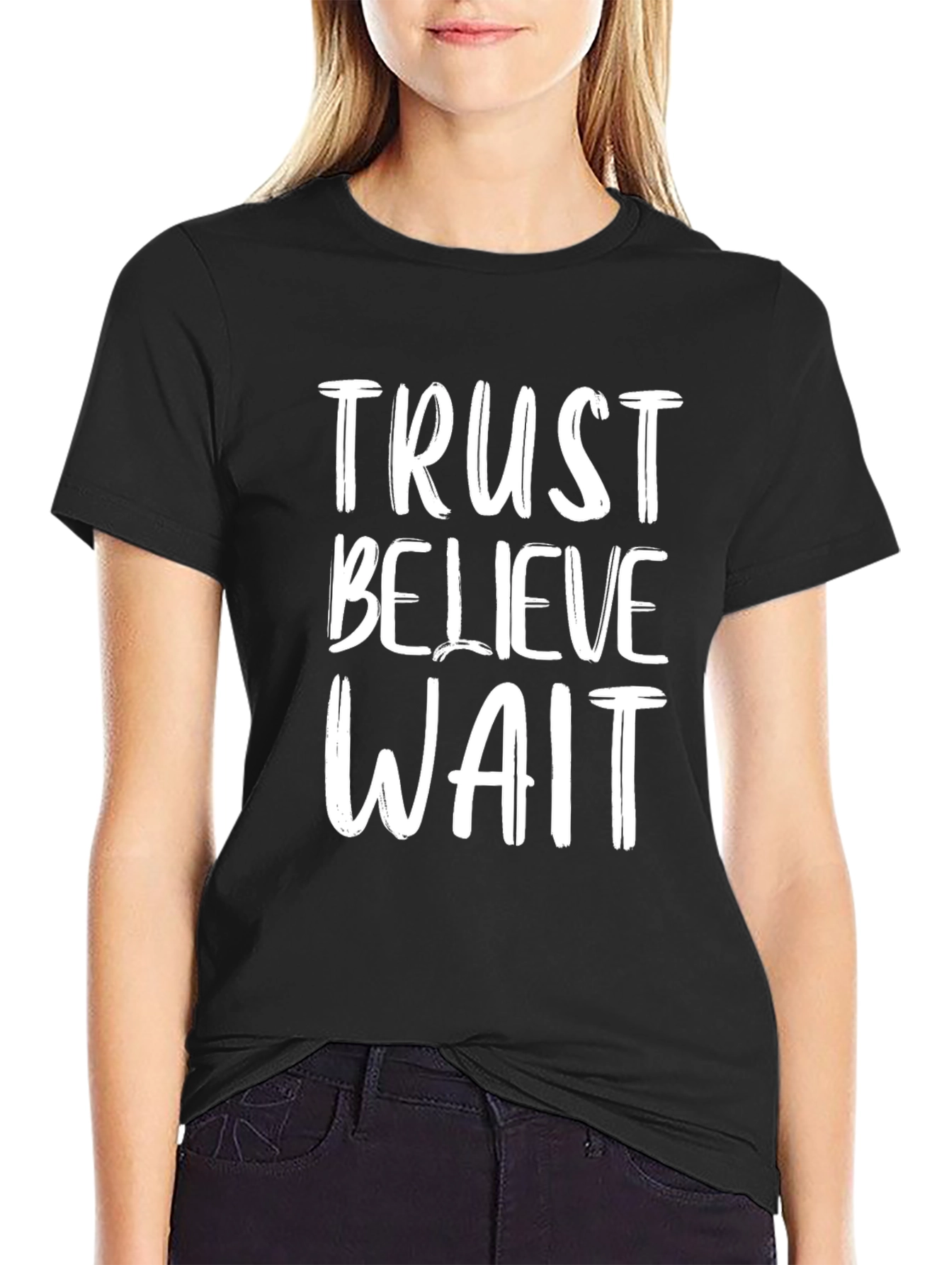 Trust Believe Wait Graphic Tee