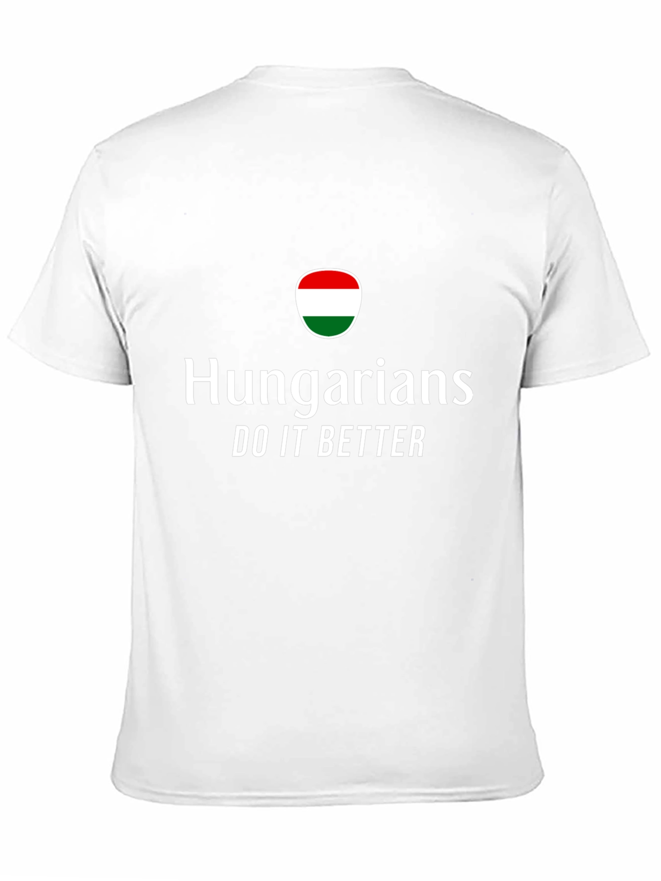 Hungarians Do It Better T-Shirt