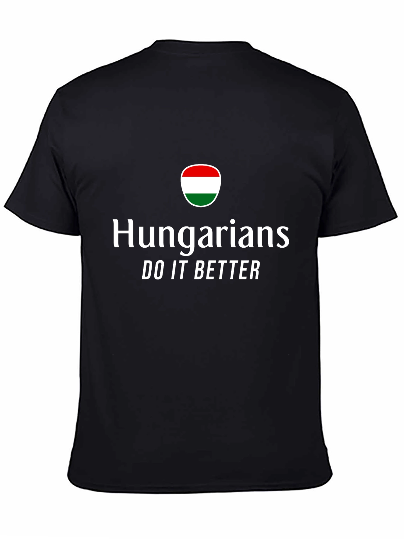 Hungarians Do It Better T-Shirt