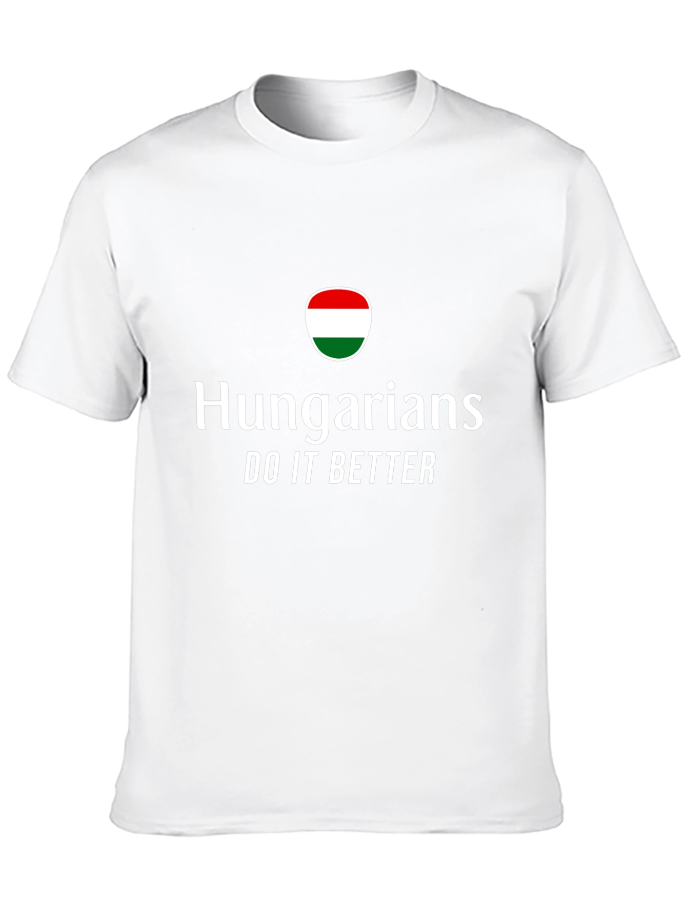 Hungarians Do It Better T-Shirt