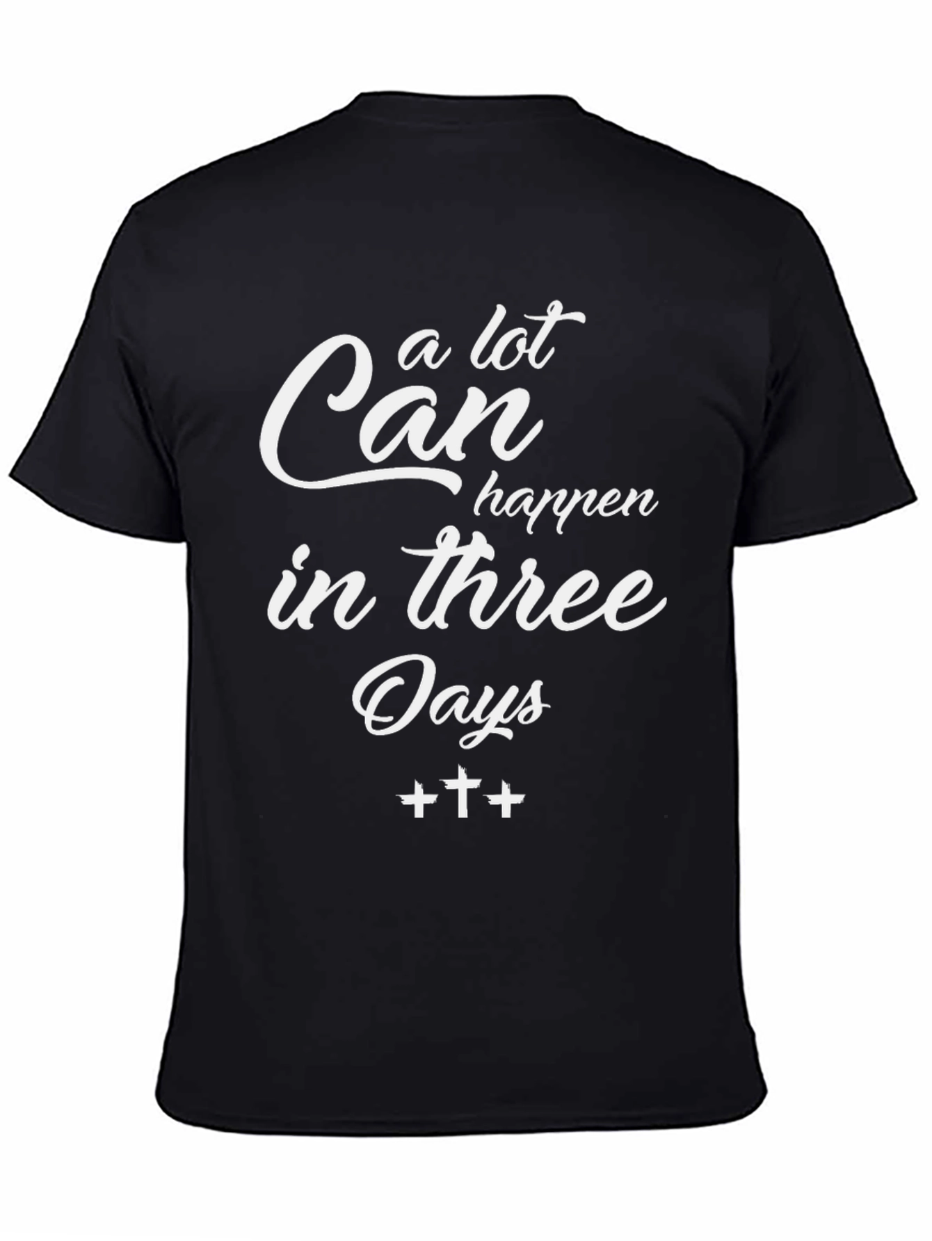 A Lot Can Happen In Three Days T-Shirt