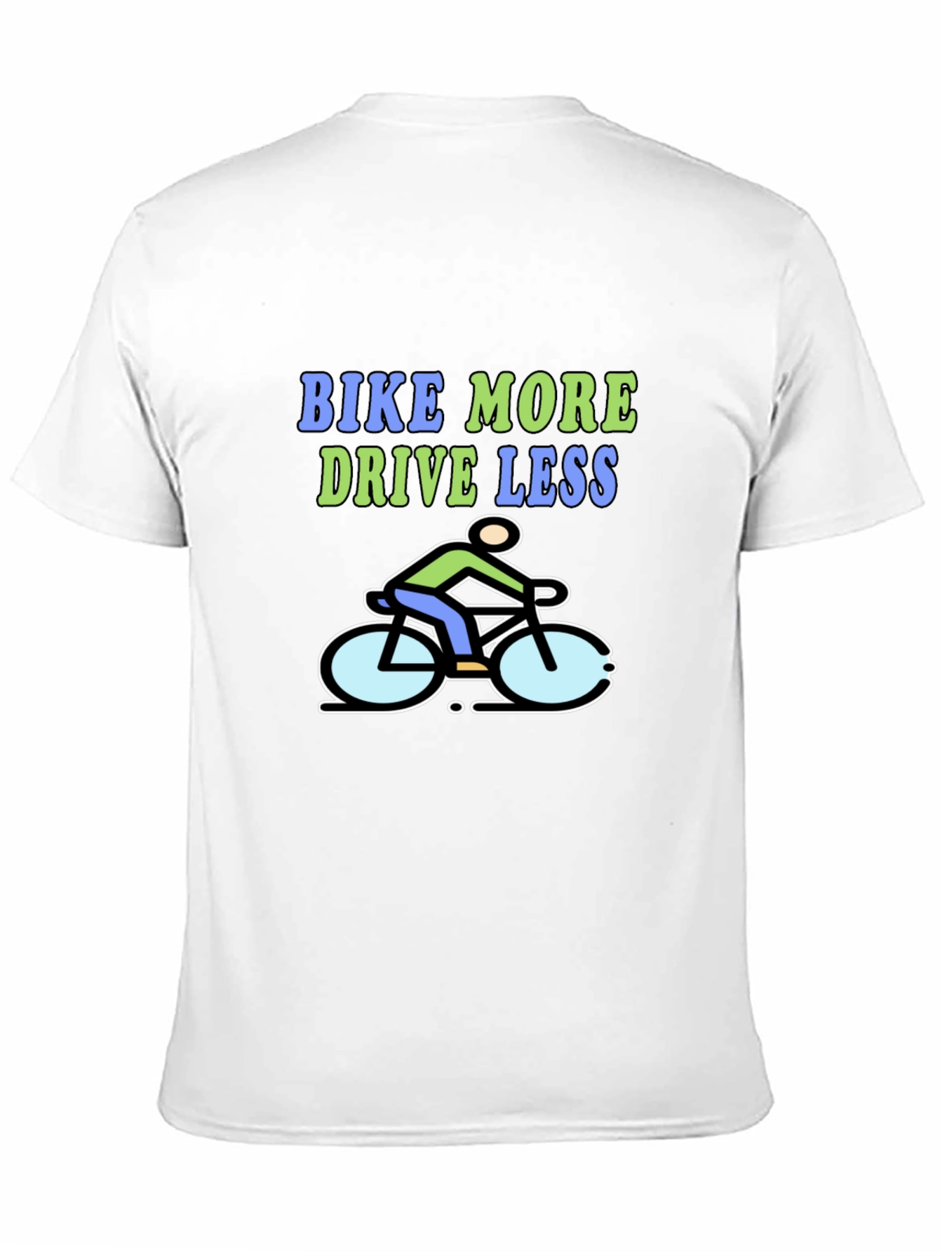 Bike More Drive Less Graphic T-Shirt
