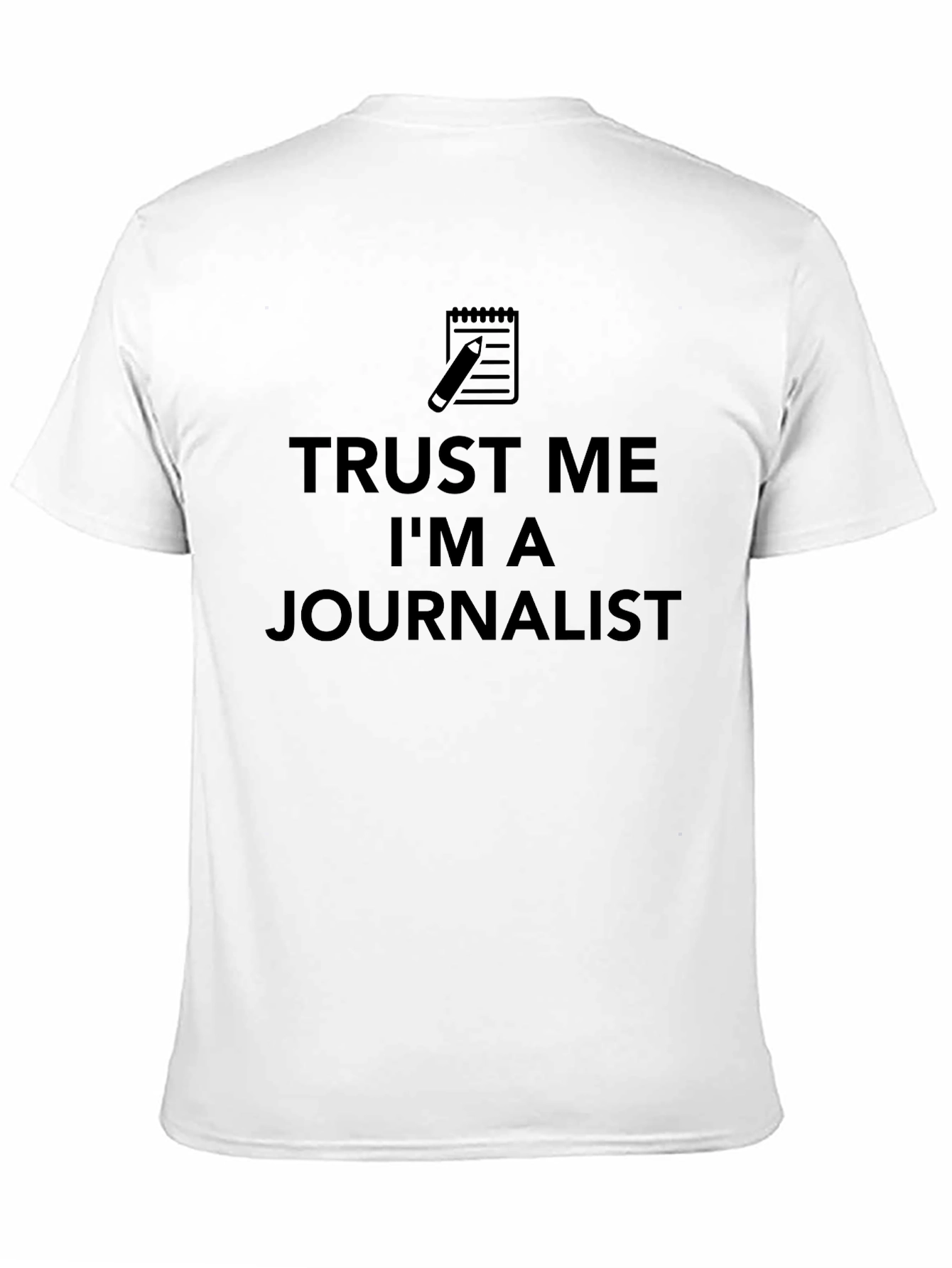 Trust Me Im a Journalist T-Shirt