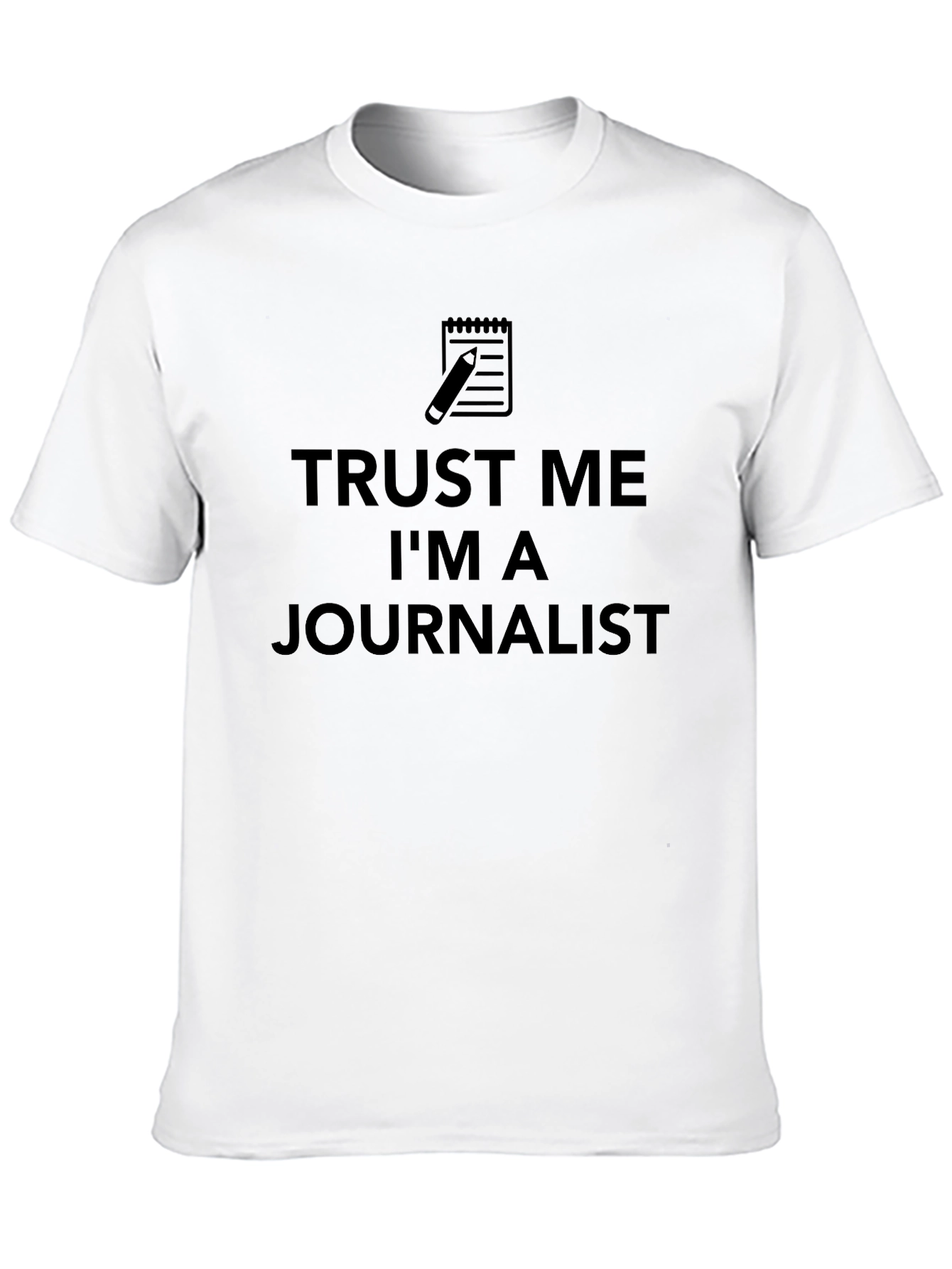 Trust Me Im a Journalist T-Shirt
