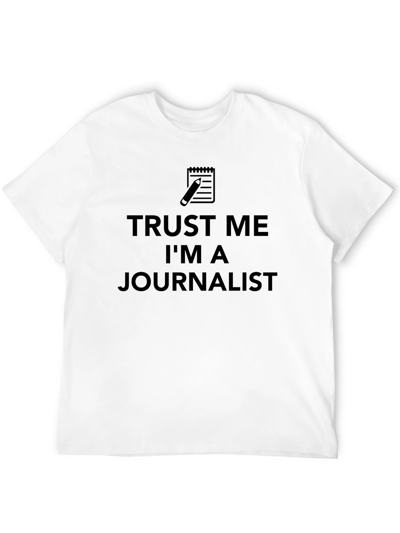 Trust Me Im a Journalist T-Shirt