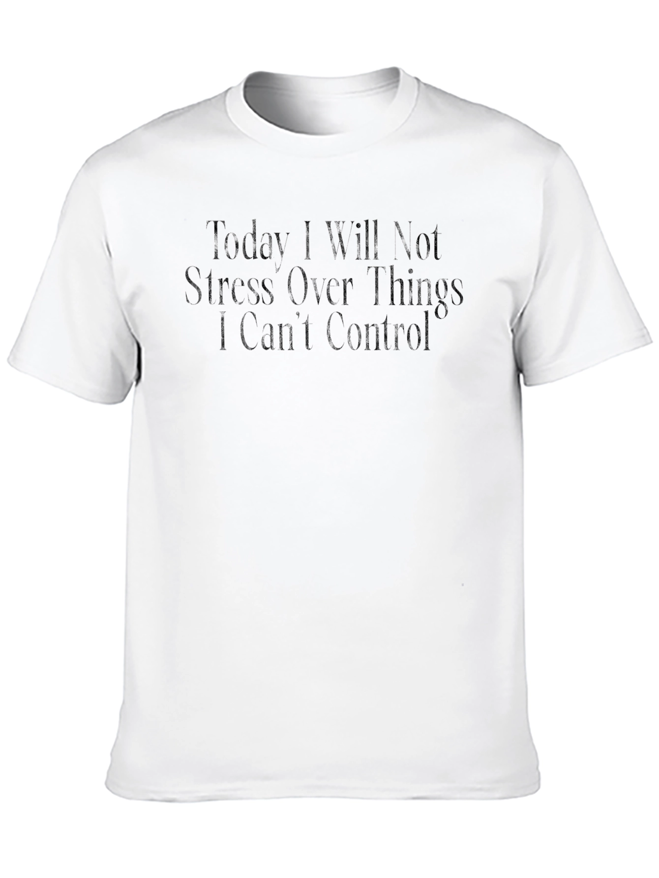 Today I Will Not Stress T-Shirt