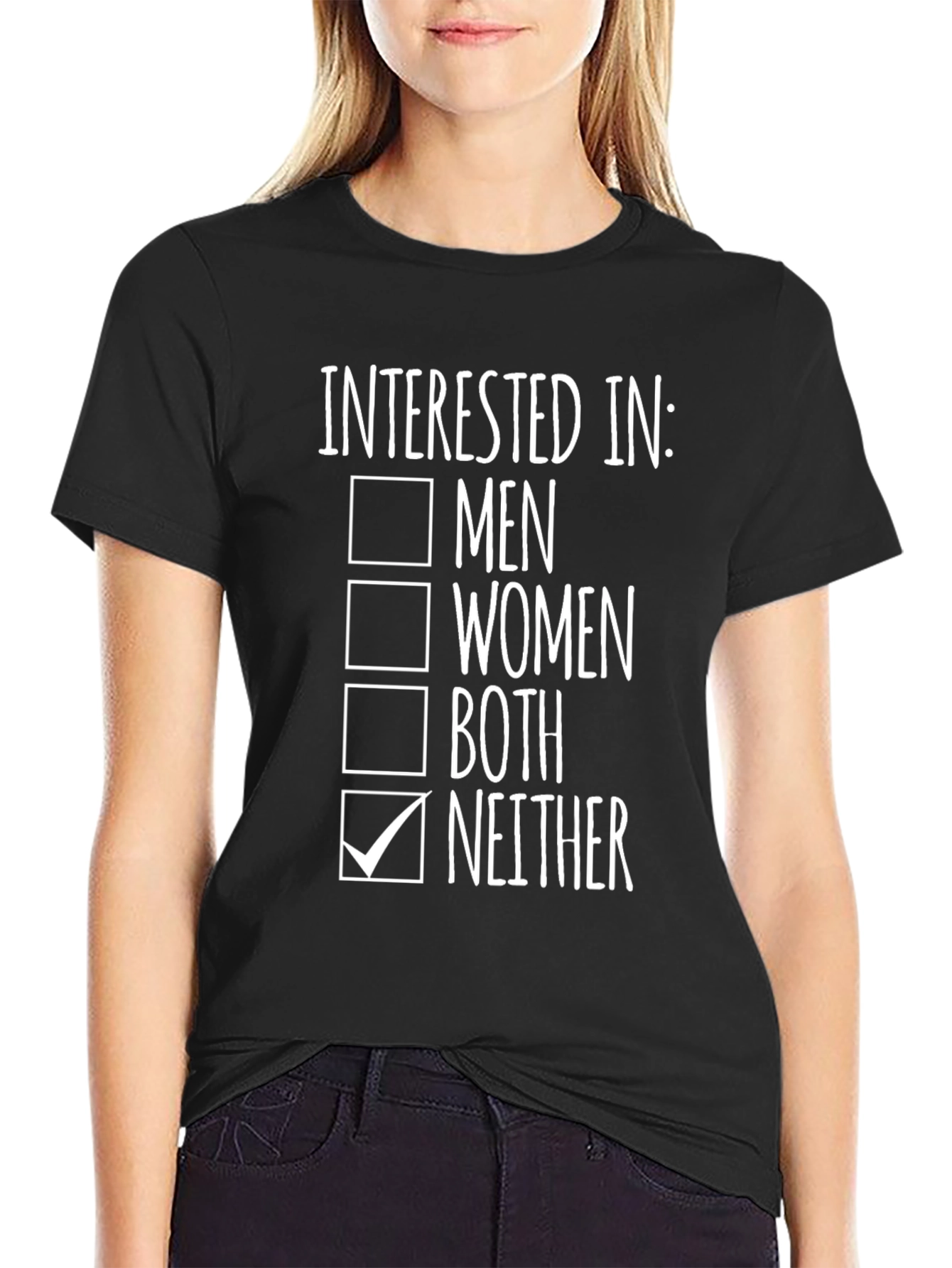 Humorous Interested In: Neither Graphic Tee