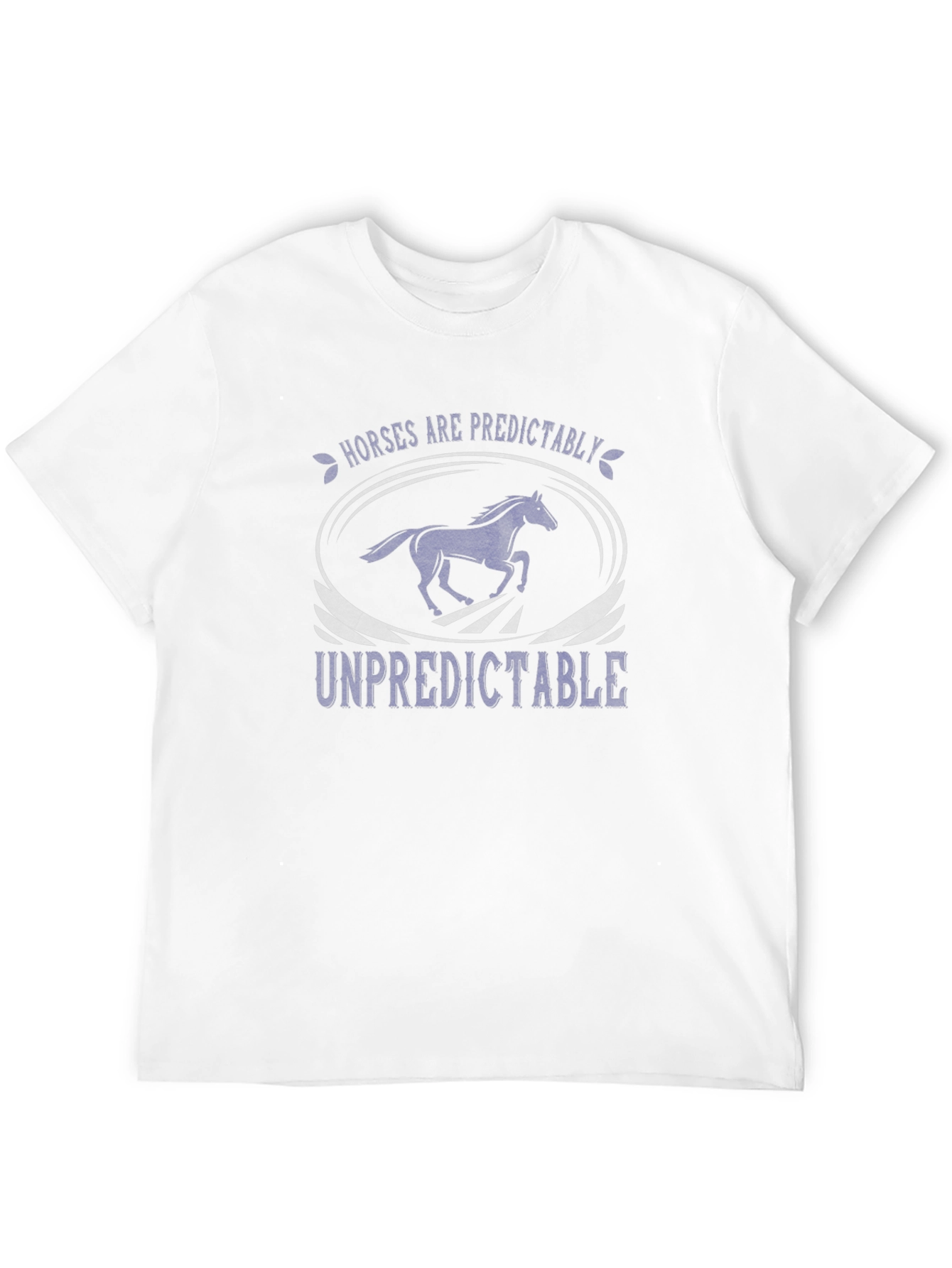 Horses Are Predictably Unpredictable T-Shirt
