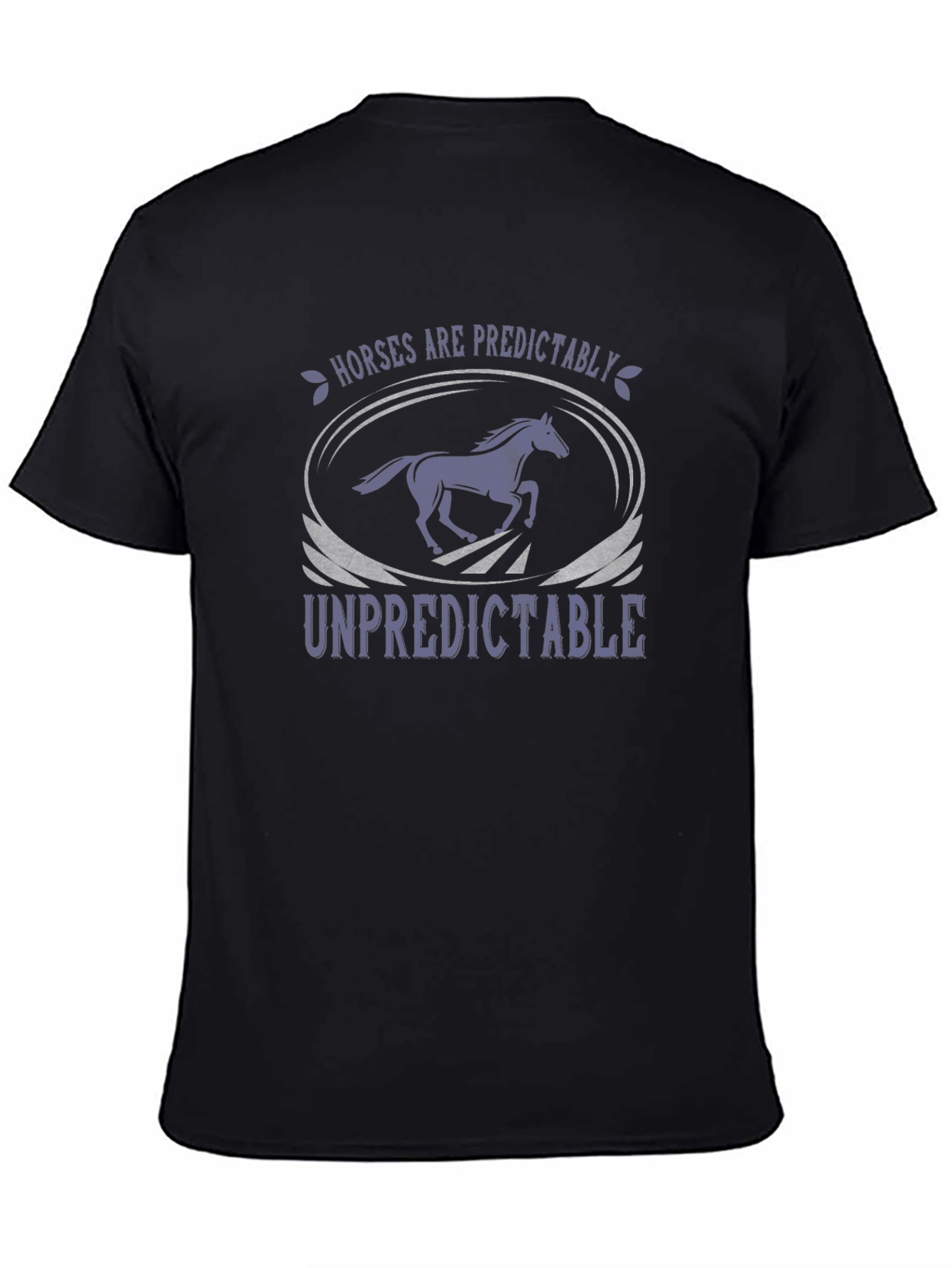 Horses Are Predictably Unpredictable T-Shirt