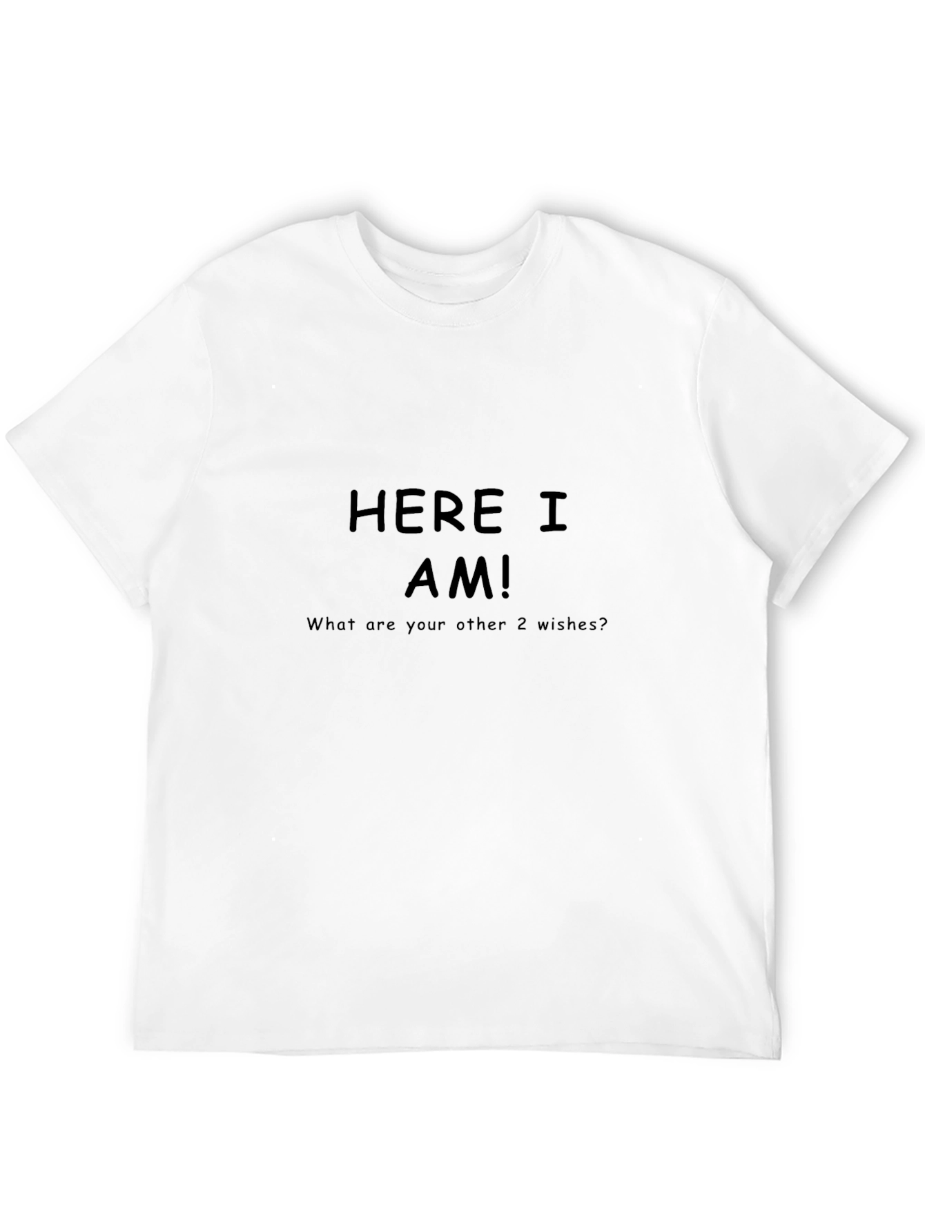 Humorous Here I Am! Graphic T-Shirt