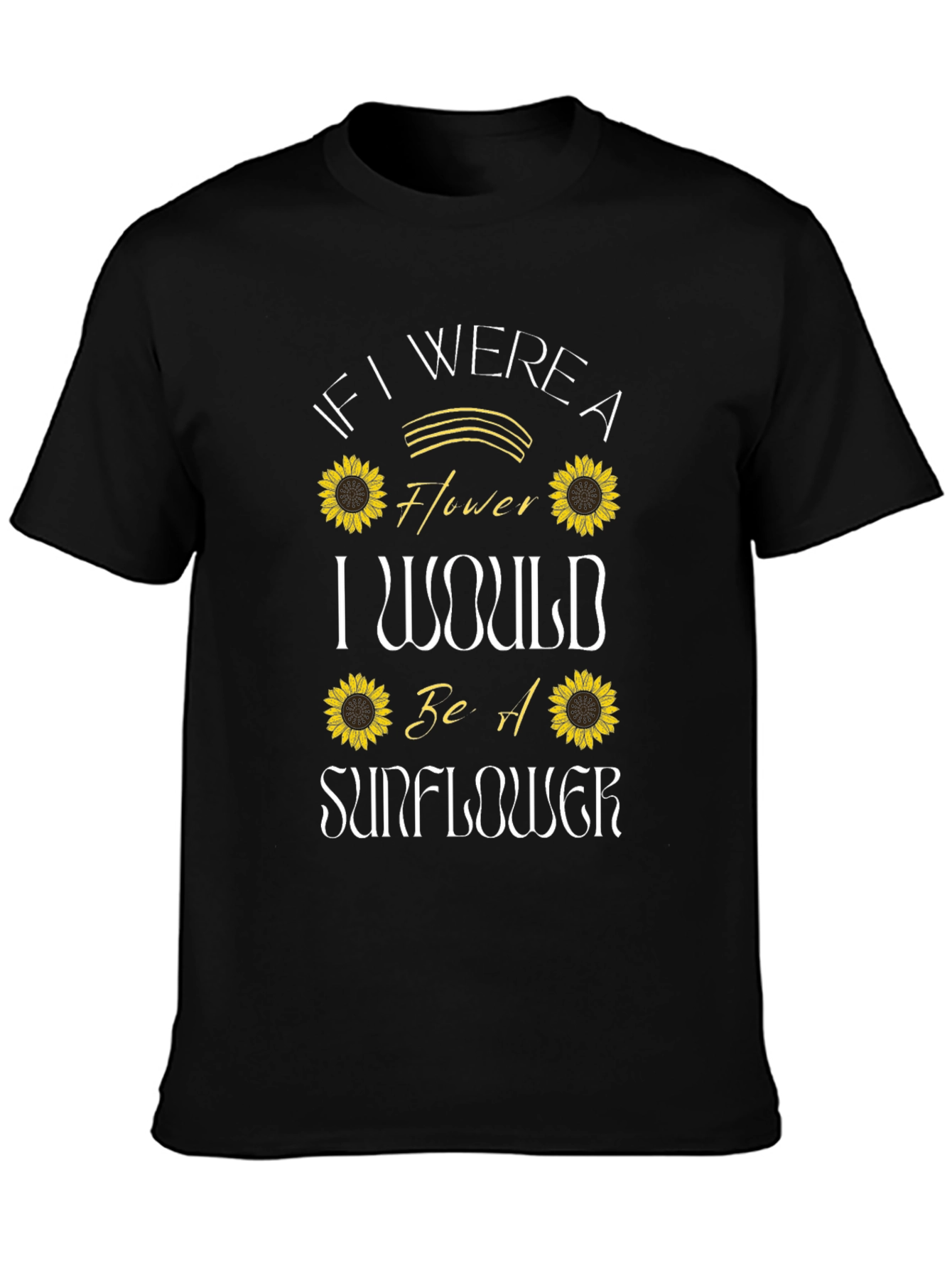 Sunflower Graphic T-Shirt - If I Were a Flower