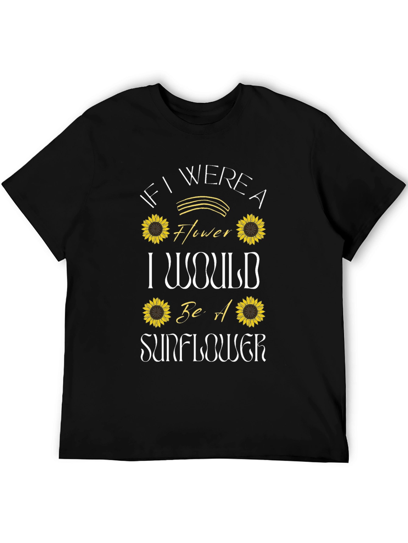 Sunflower Graphic T-Shirt - If I Were a Flower