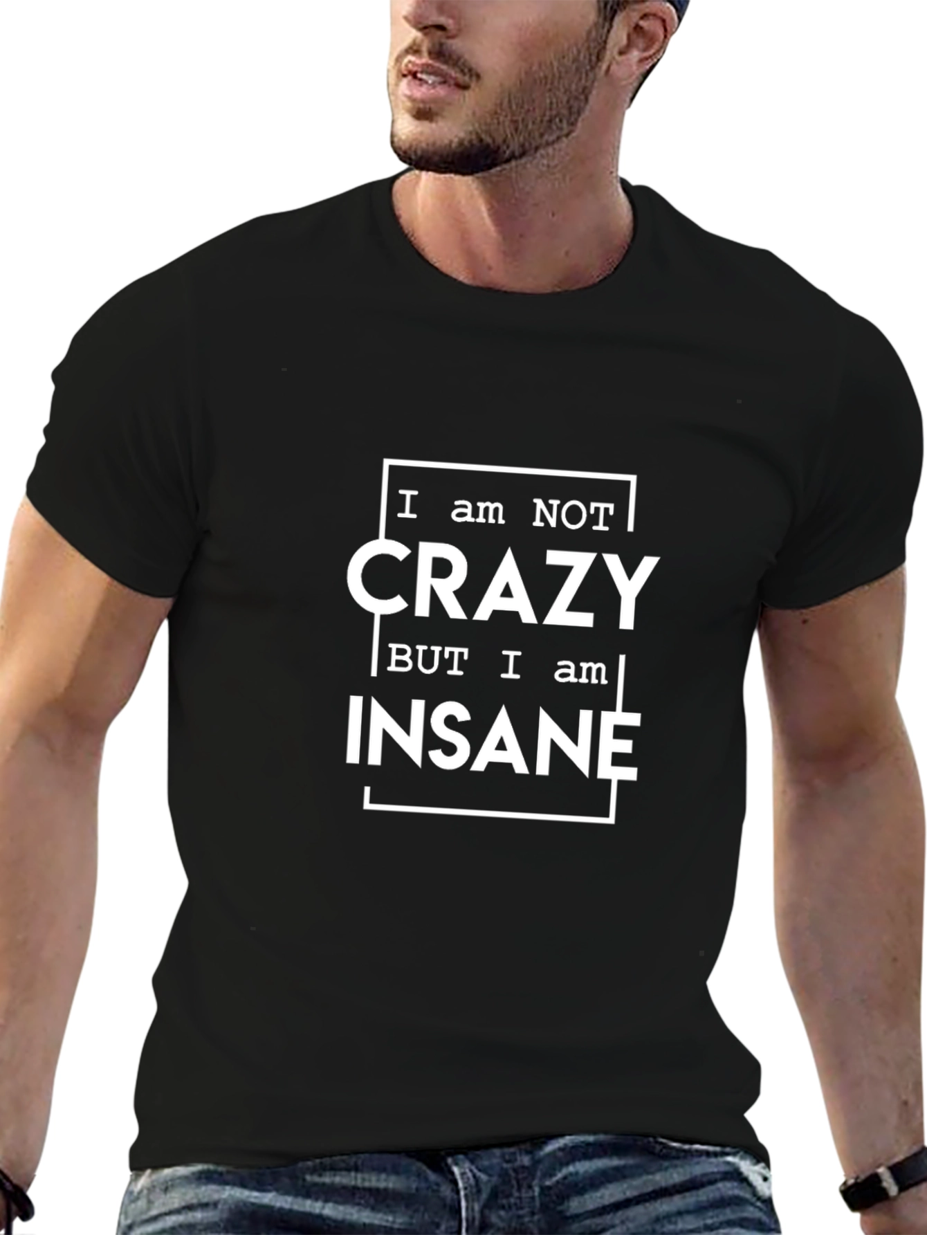 I am Not Crazy Insane Graphic Tee