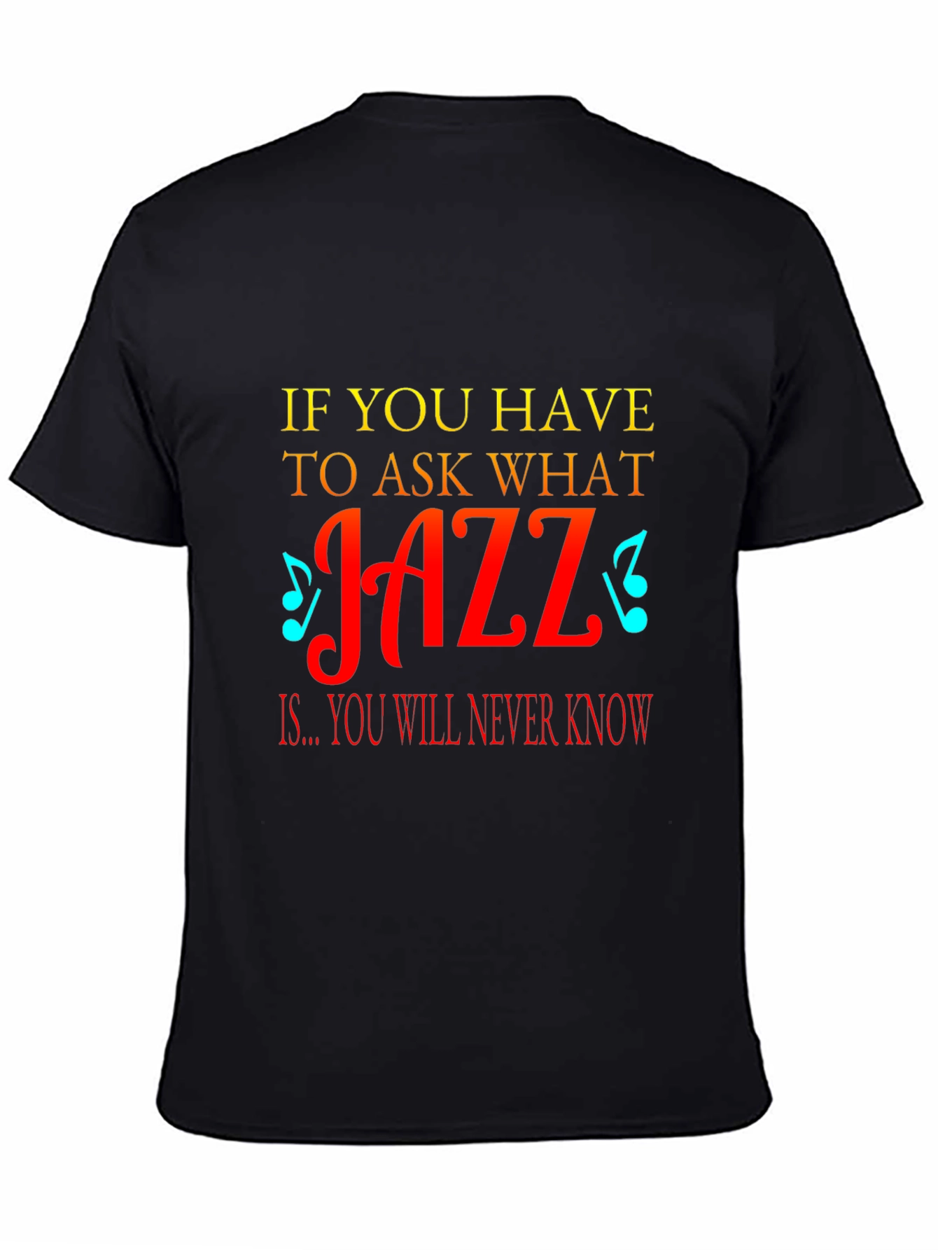 Jazz Music T-Shirt - If You Have To Ask