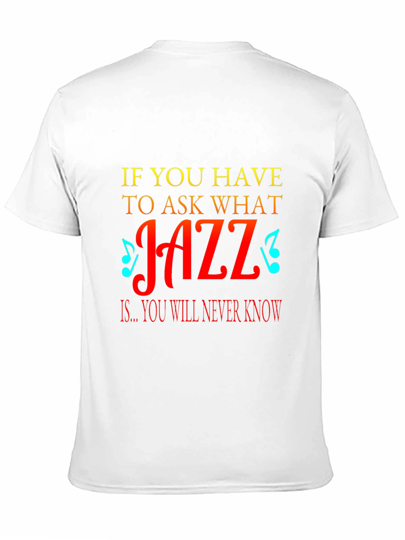 Jazz Music T-Shirt - If You Have To Ask
