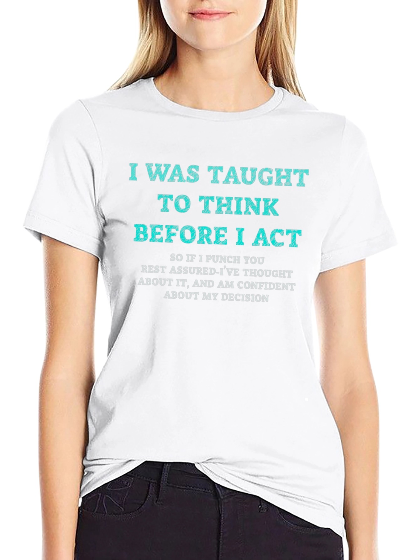 I Was Taught to Think T-Shirt Funny Sarcastic Tee