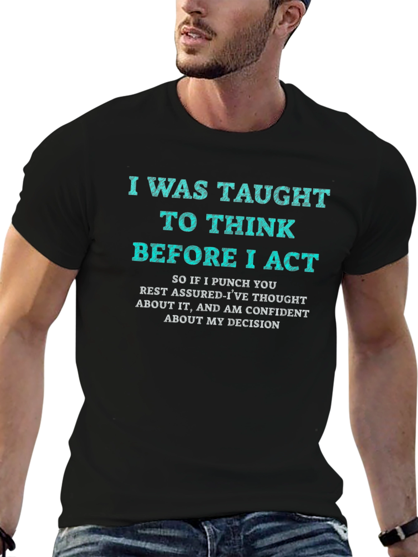 I Was Taught to Think T-Shirt Funny Sarcastic Tee