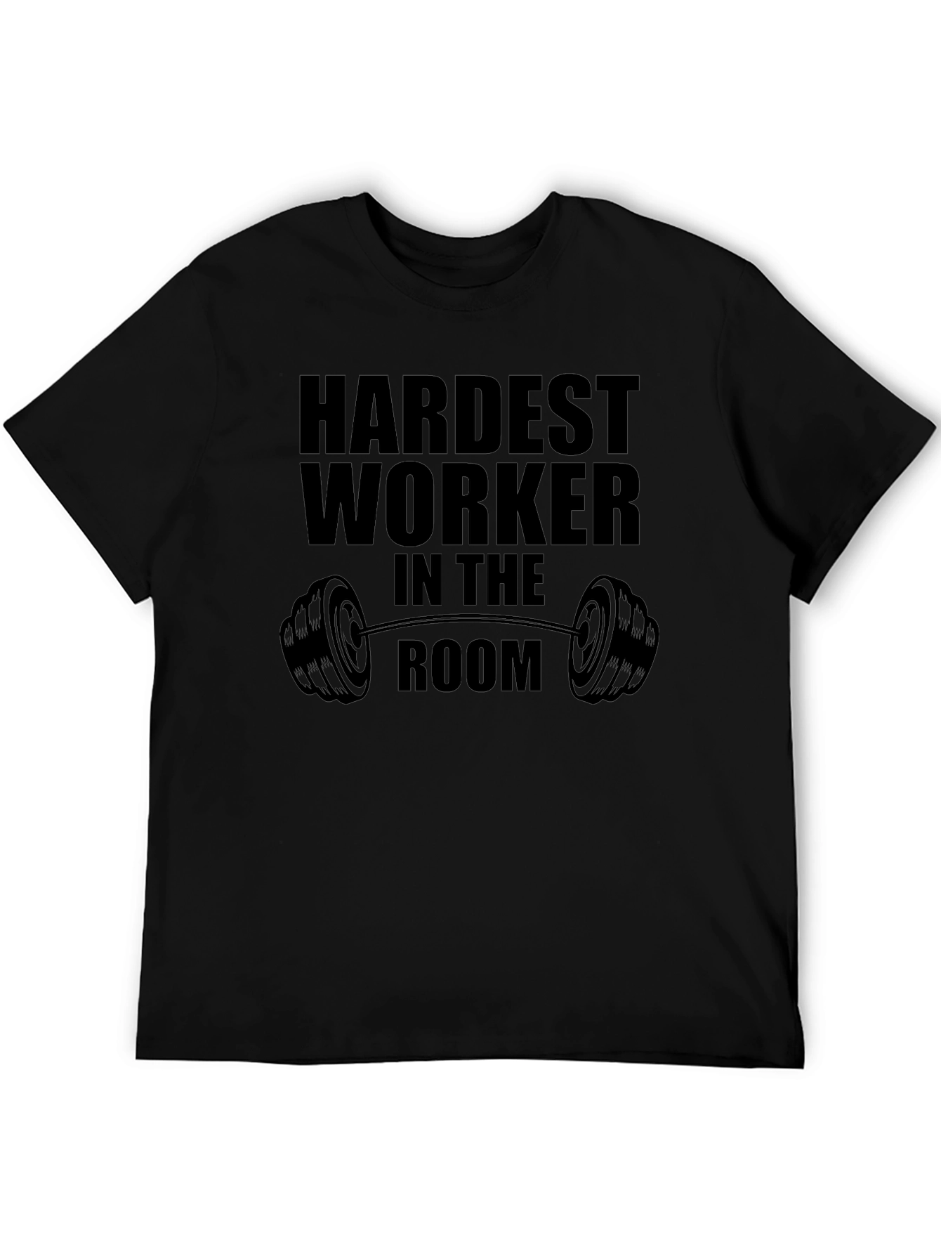 Hardest Worker In The Room Black T-Shirt