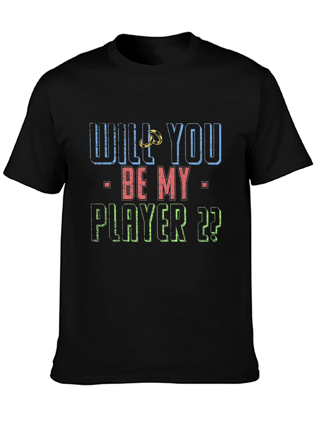 Will You Be My Player T-Shirt: Graphic Tee