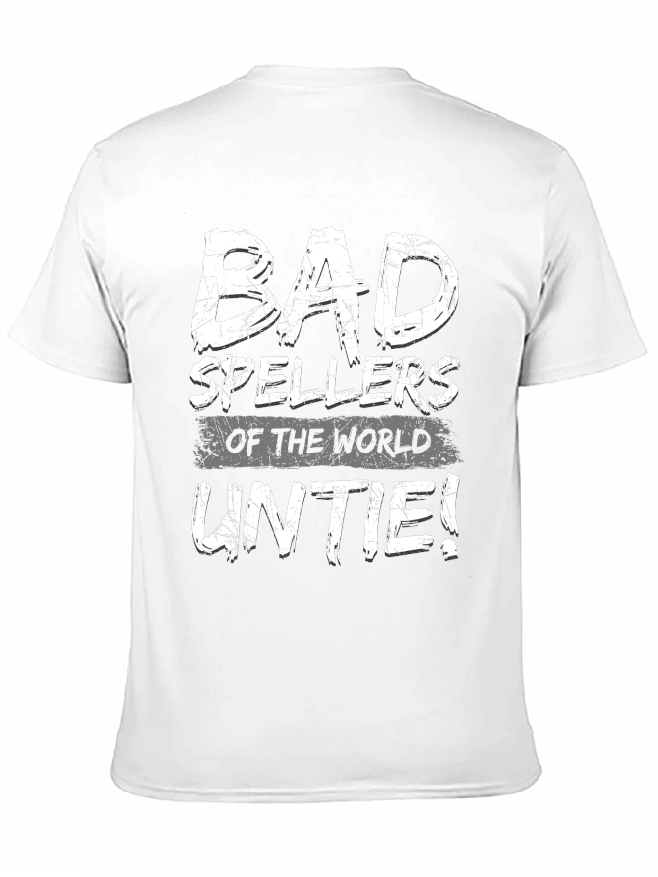 Bad Spellers of the World Unite! T-Shirt