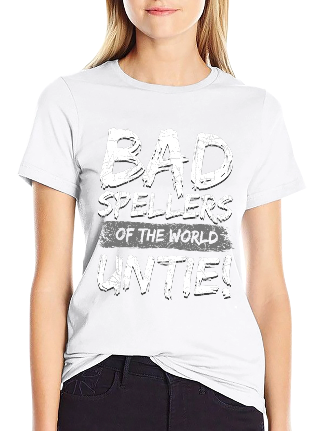 Bad Spellers of the World Unite! T-Shirt
