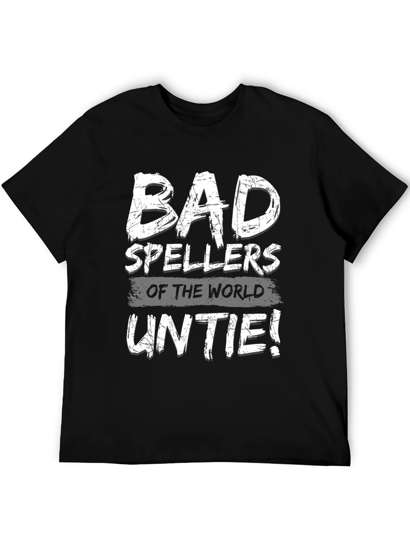Bad Spellers of the World Unite! T-Shirt
