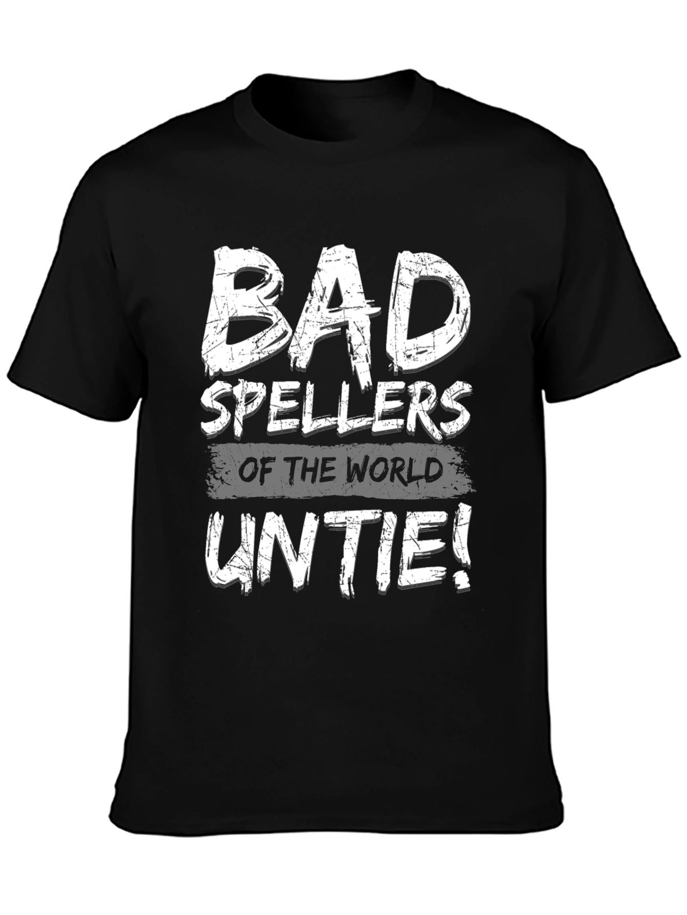 Bad Spellers of the World Unite! T-Shirt