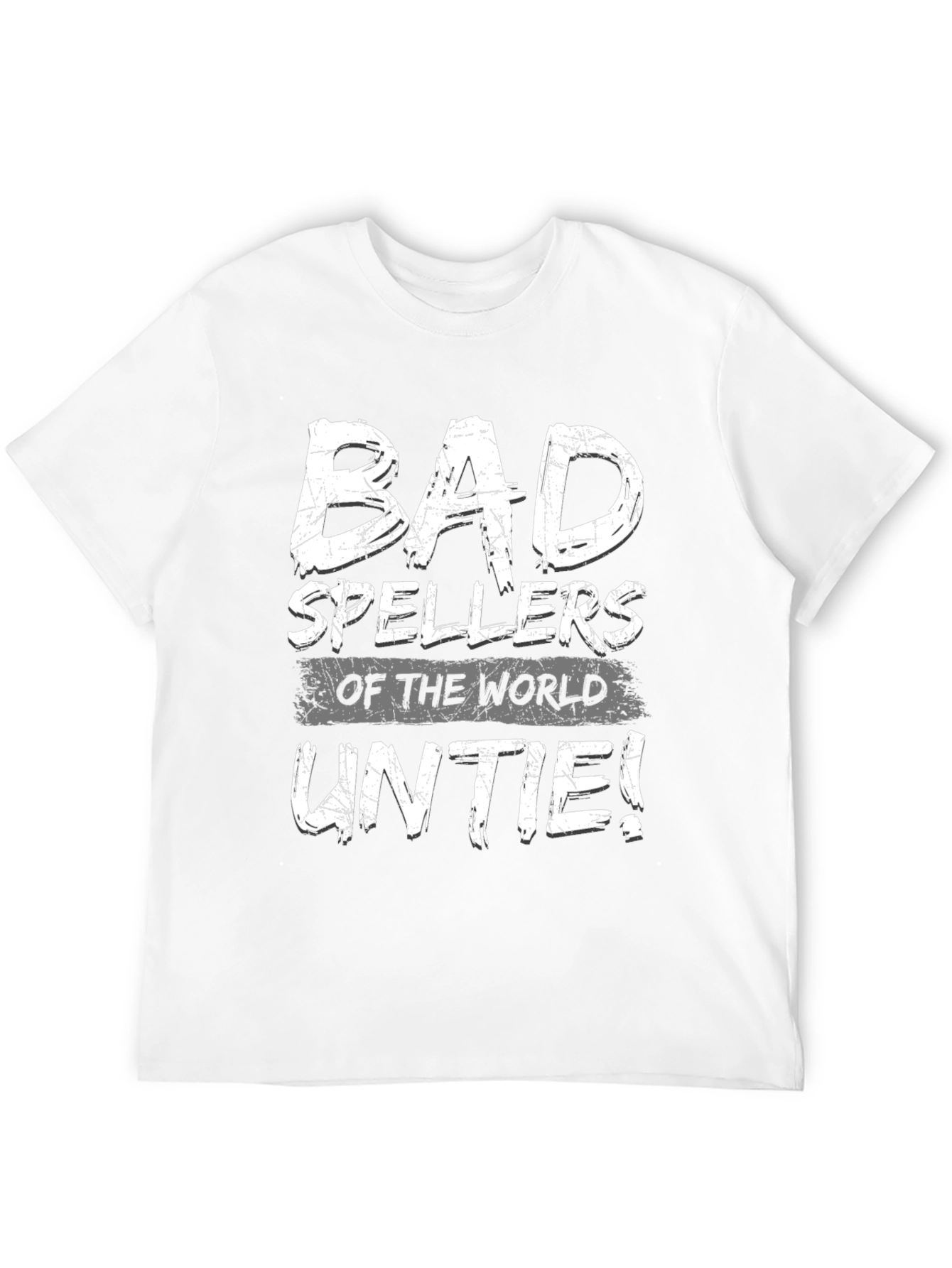 Bad Spellers of the World Unite! T-Shirt