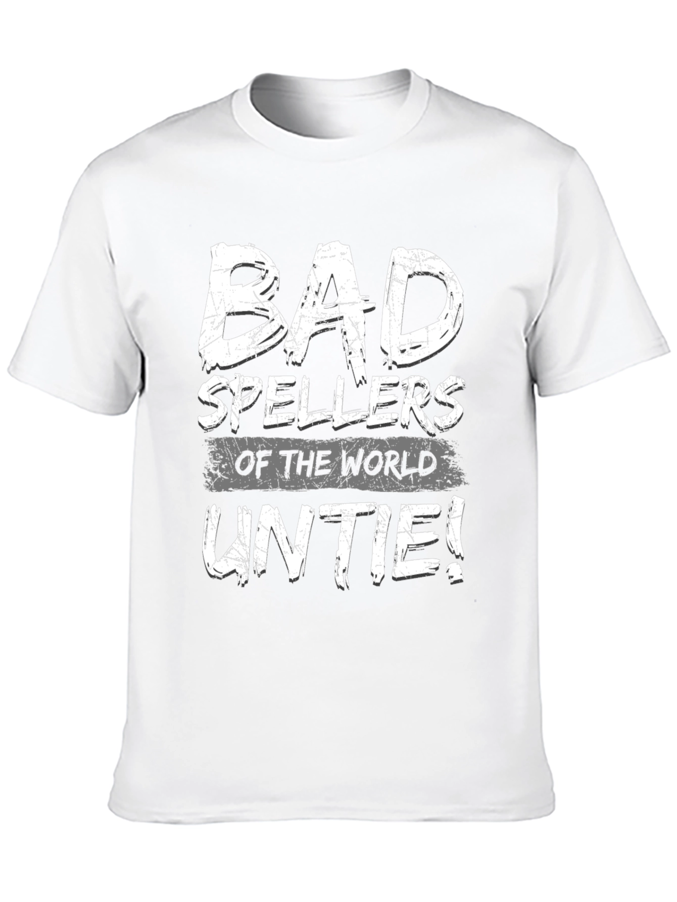 Bad Spellers of the World Unite! T-Shirt