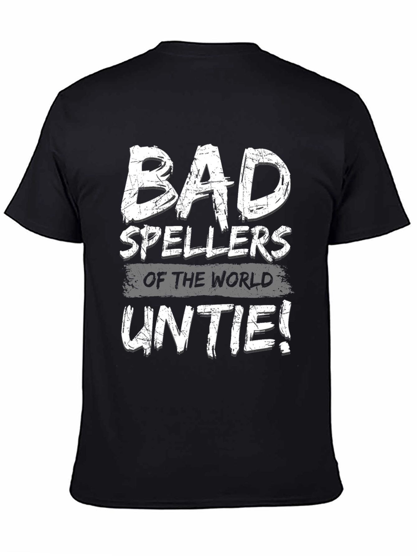 Bad Spellers of the World Unite! T-Shirt