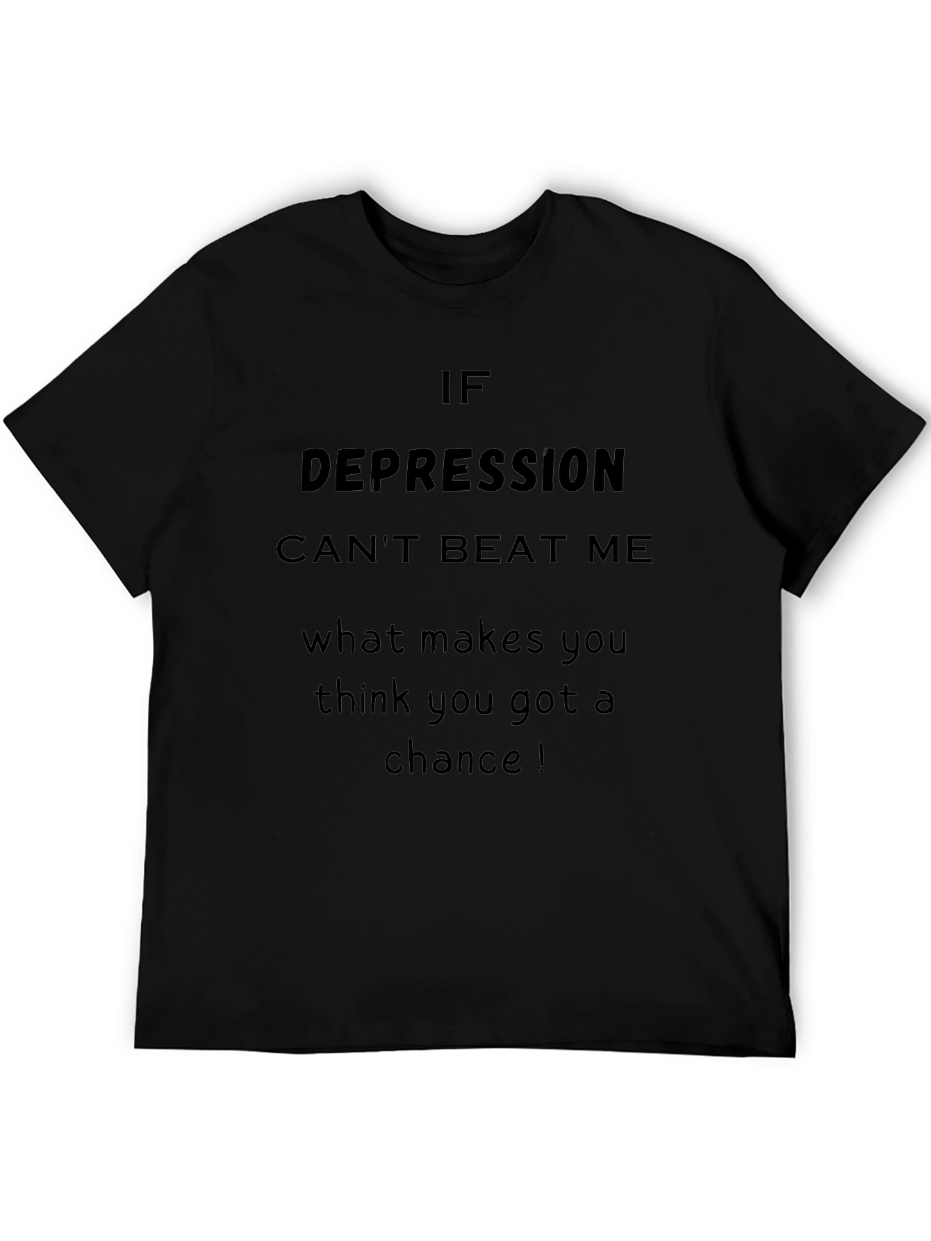 Depression Cant Beat Me T-Shirt