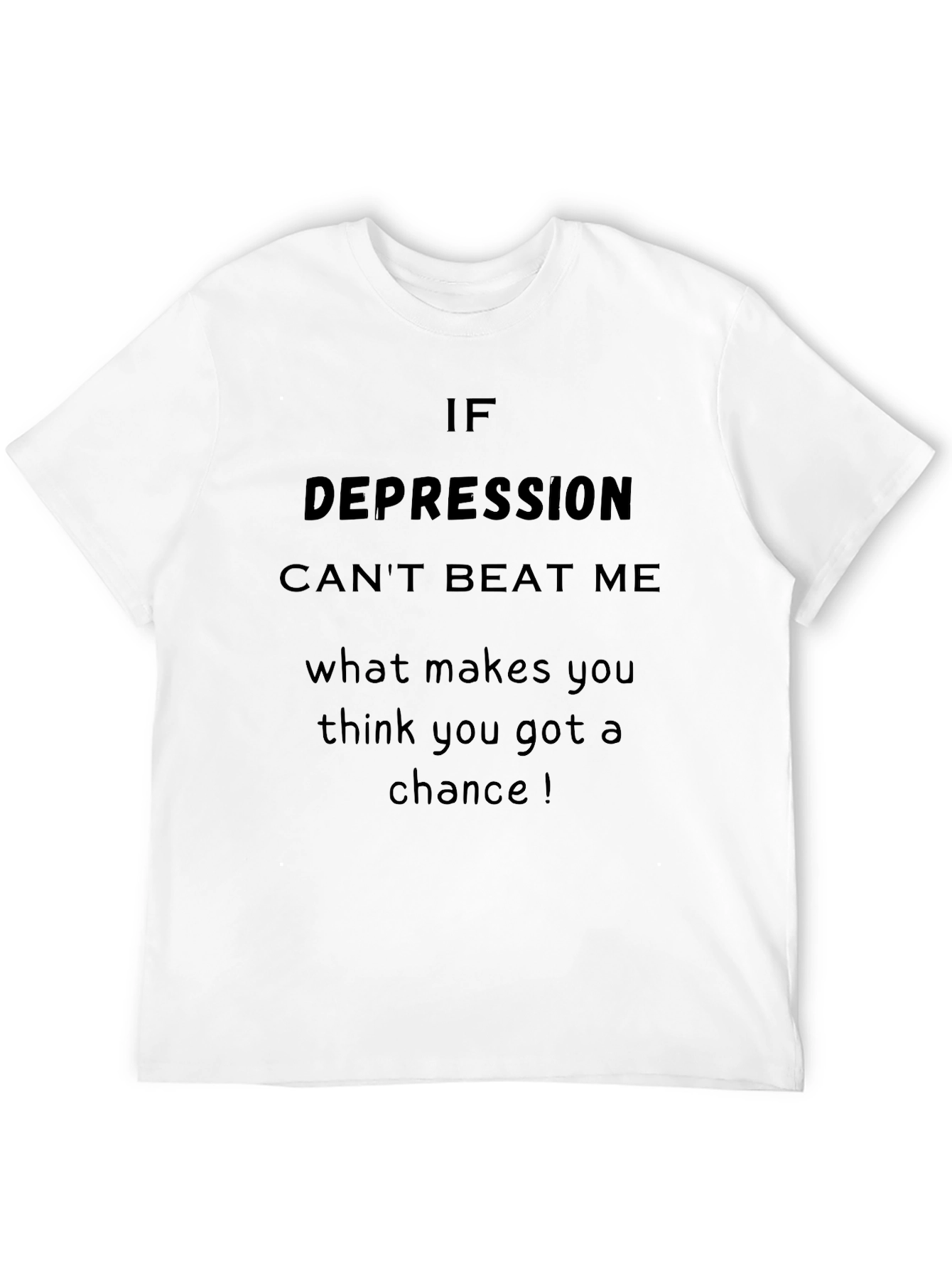 Depression Cant Beat Me T-Shirt