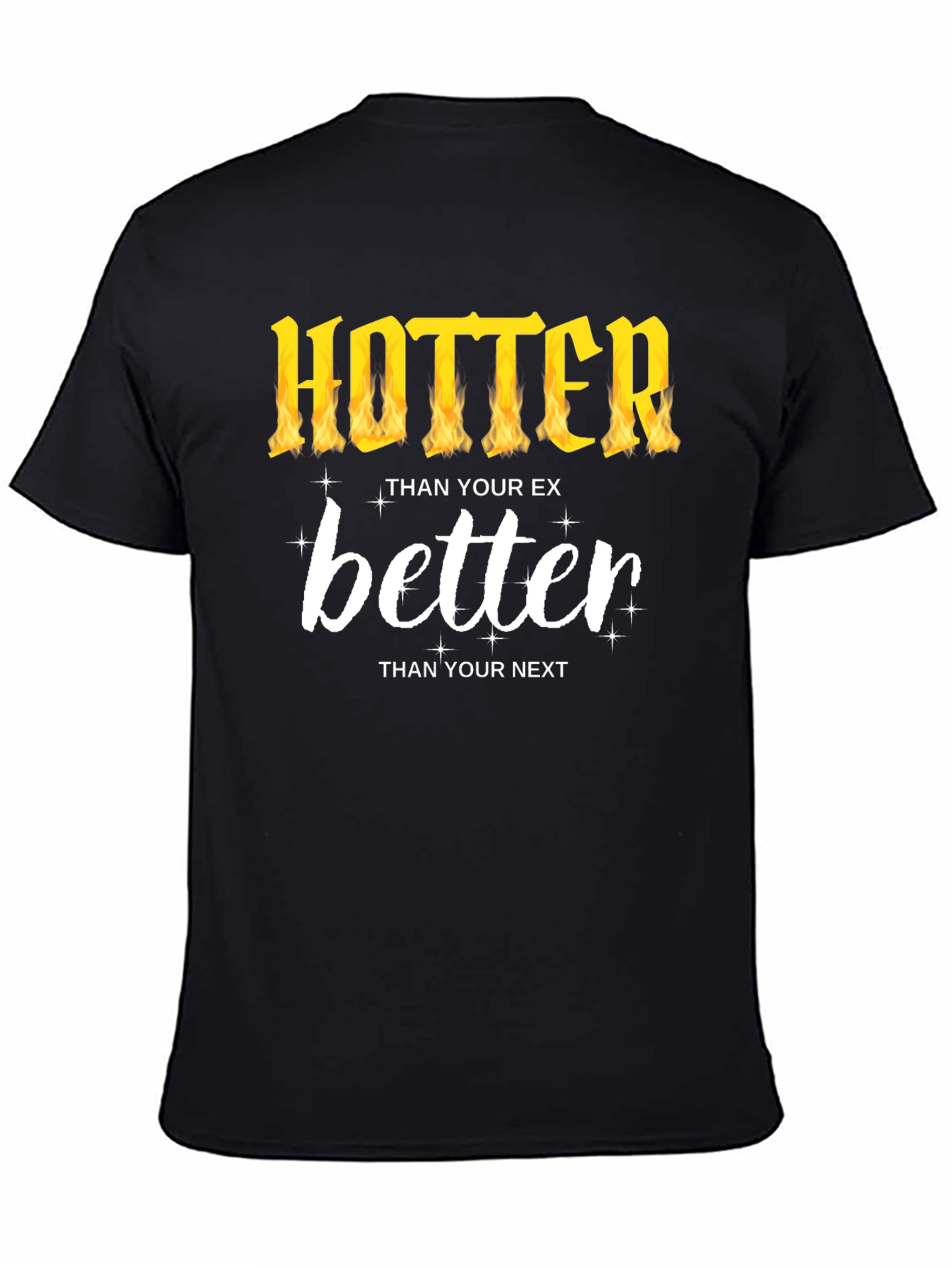 Hotter Than Your Ex T-Shirt