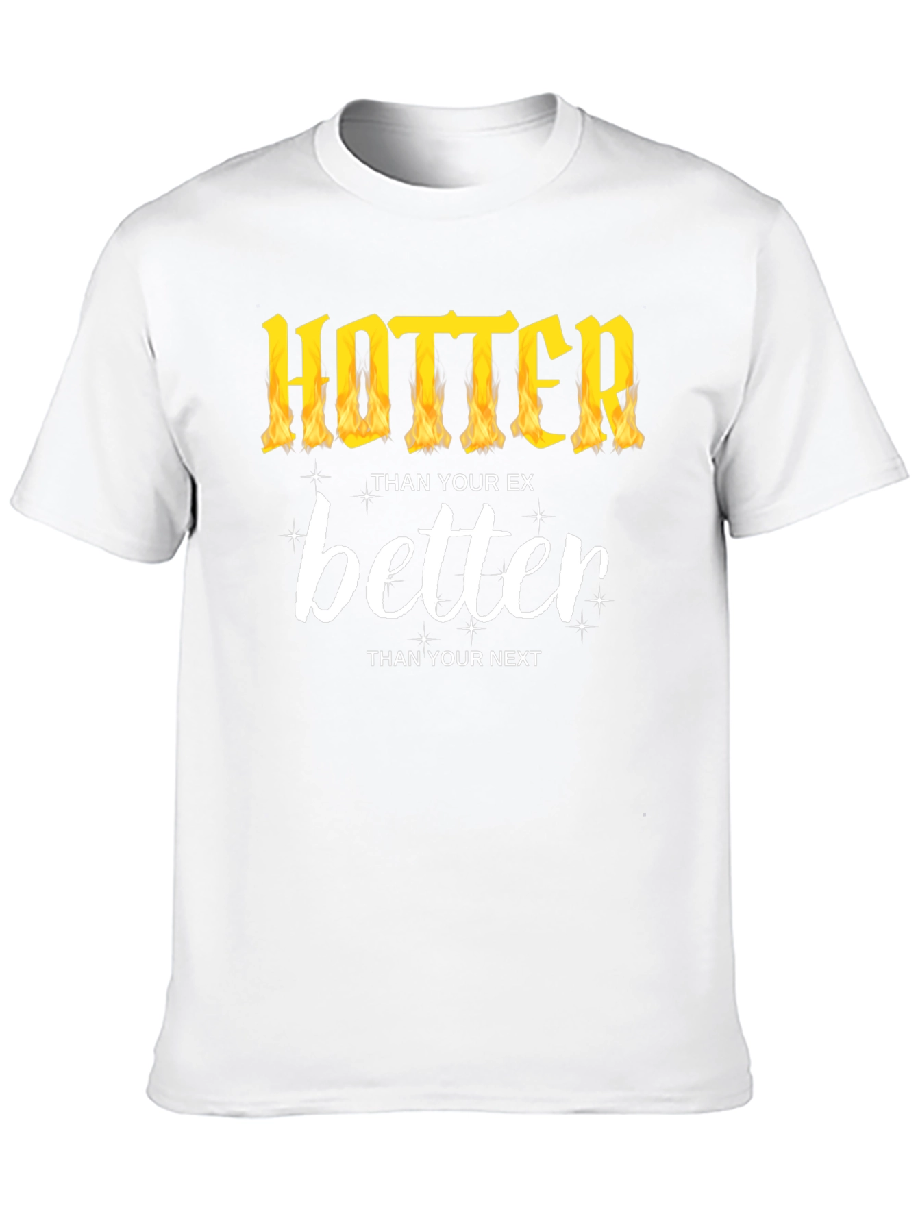 Hotter Than Your Ex T-Shirt